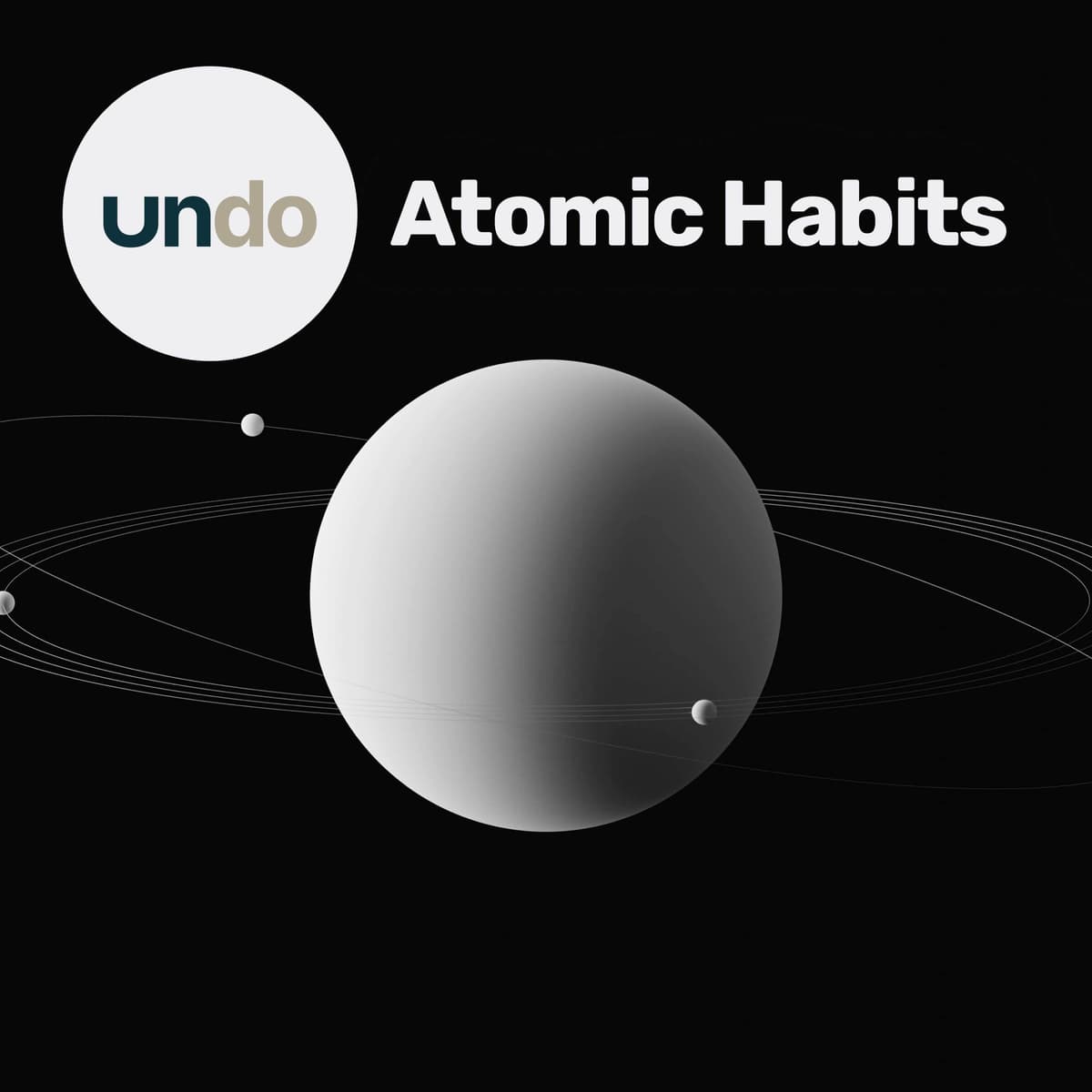How to stick to it when the novelty wears off – Atomic Habits - Undo – How history's outliers got stuff done cover