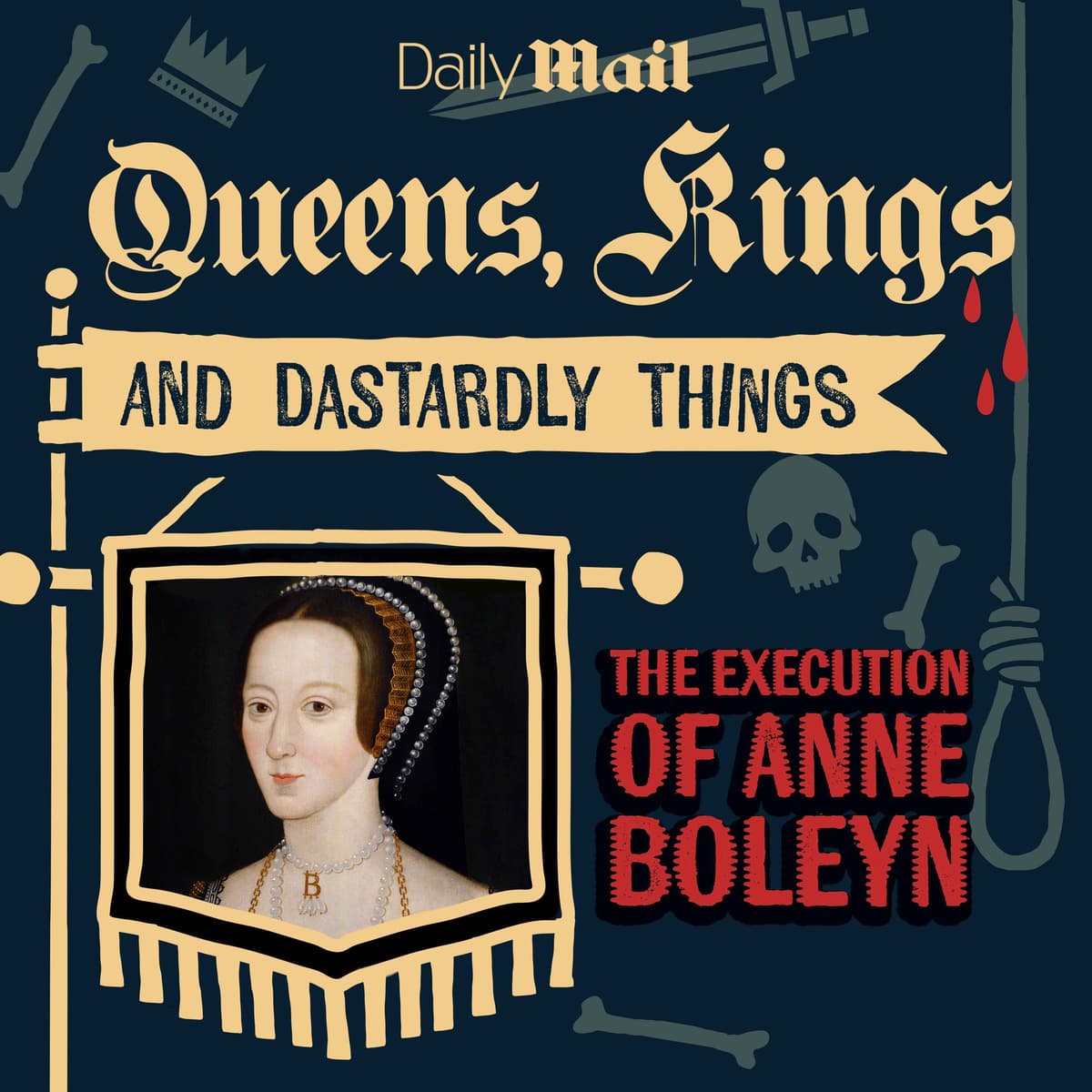 The Execution of Anne Boleyn - Queens, Kings, and Dastardly Things cover