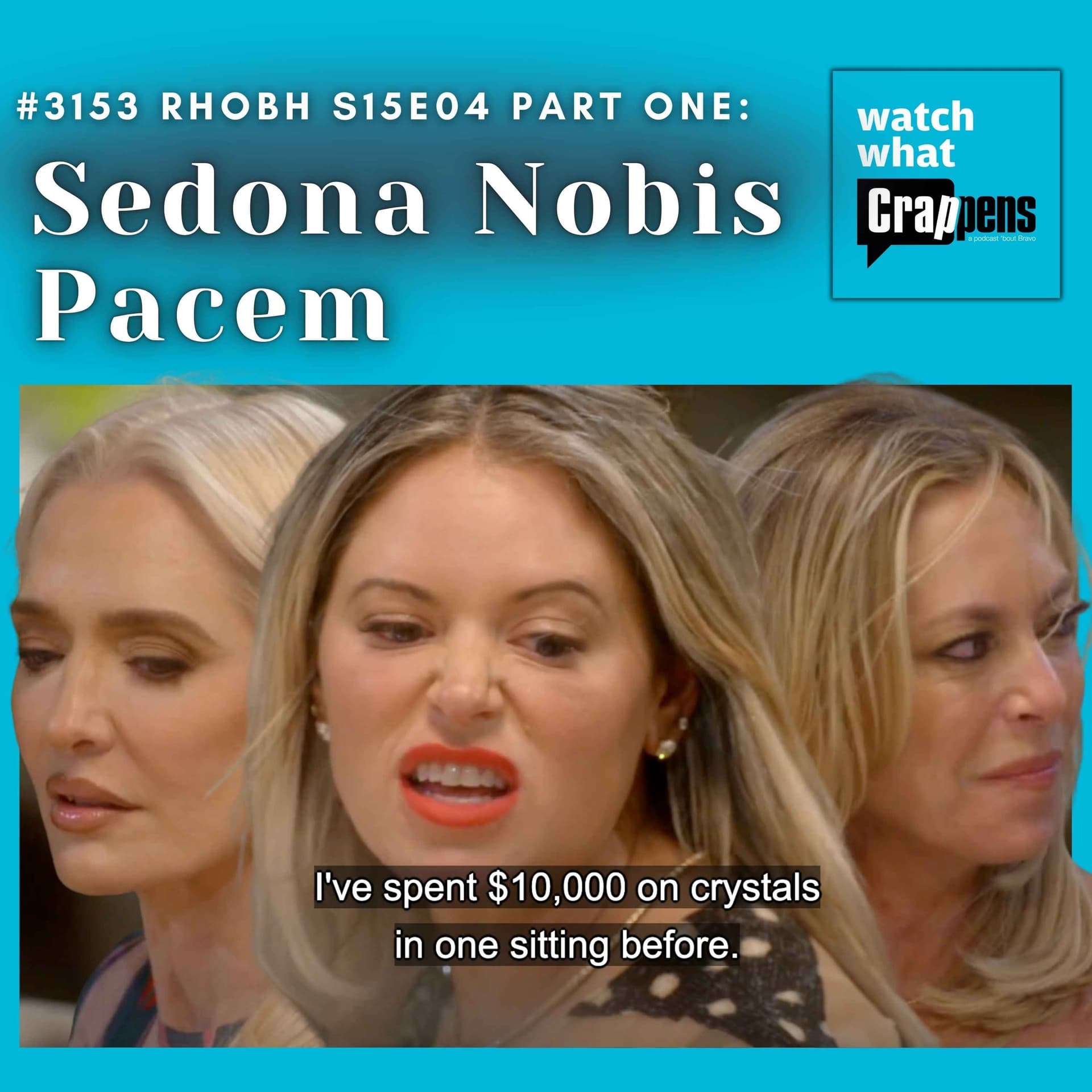 #3153 RHOBH S15E04 Part One: Sedona Nobis Pacem - Watch What Crappens cover