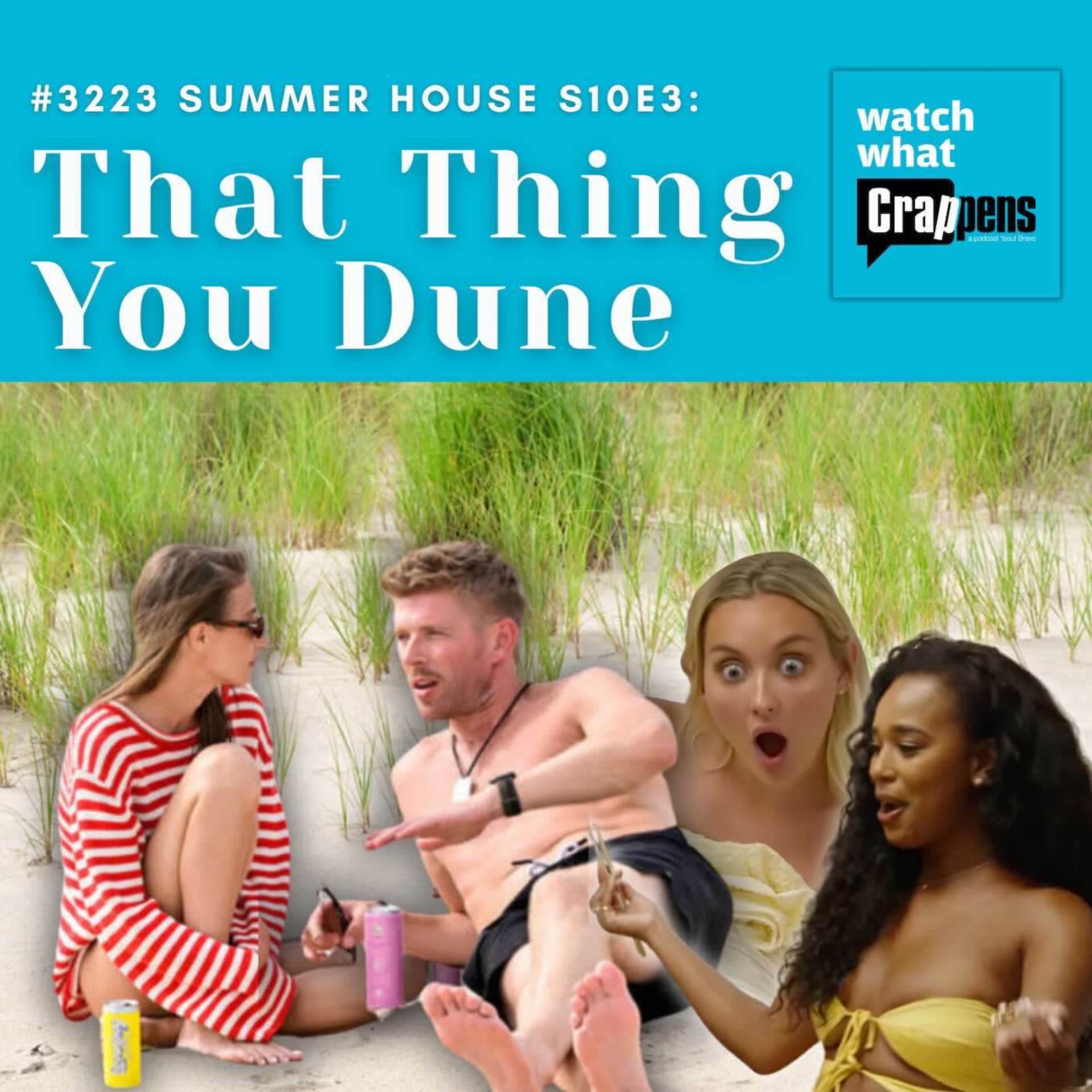 #3223 Summer House S10E3: That Thing You Dune - Watch What Crappens cover