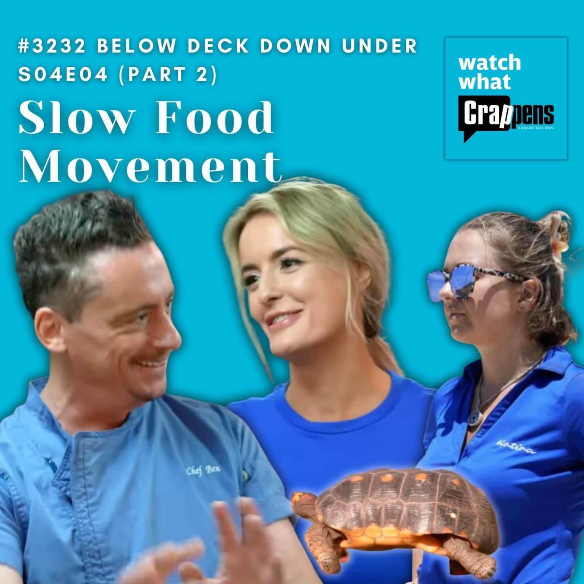 #3232 Below Deck Down Under S04E04: Slow Food Movement (Part 2) - Watch What Crappens cover