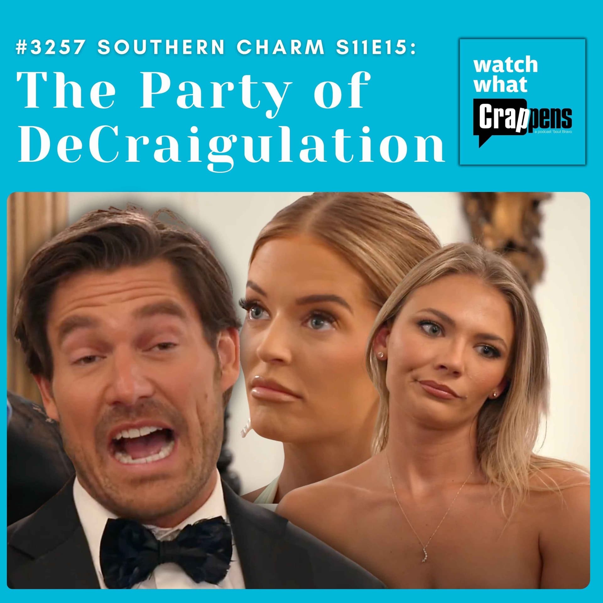 #3257 Southern Charm S11E15: The Party of DeCraigulation - Watch What Crappens cover