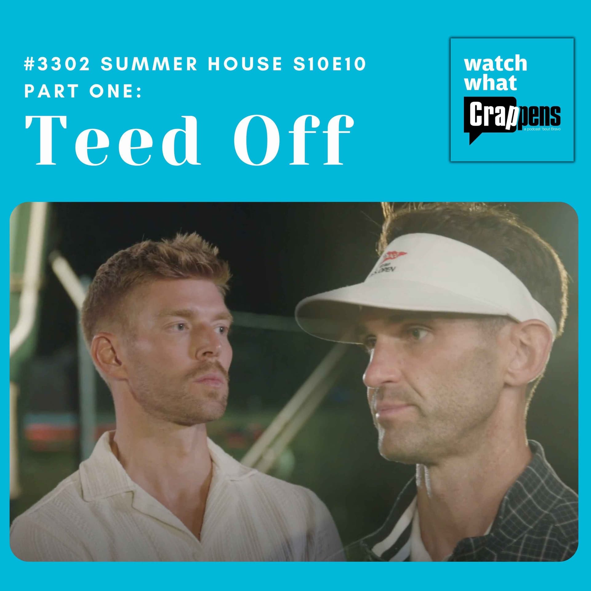 #3302 Summer House S10E10 Part One: Teed Off - Watch What Crappens cover
