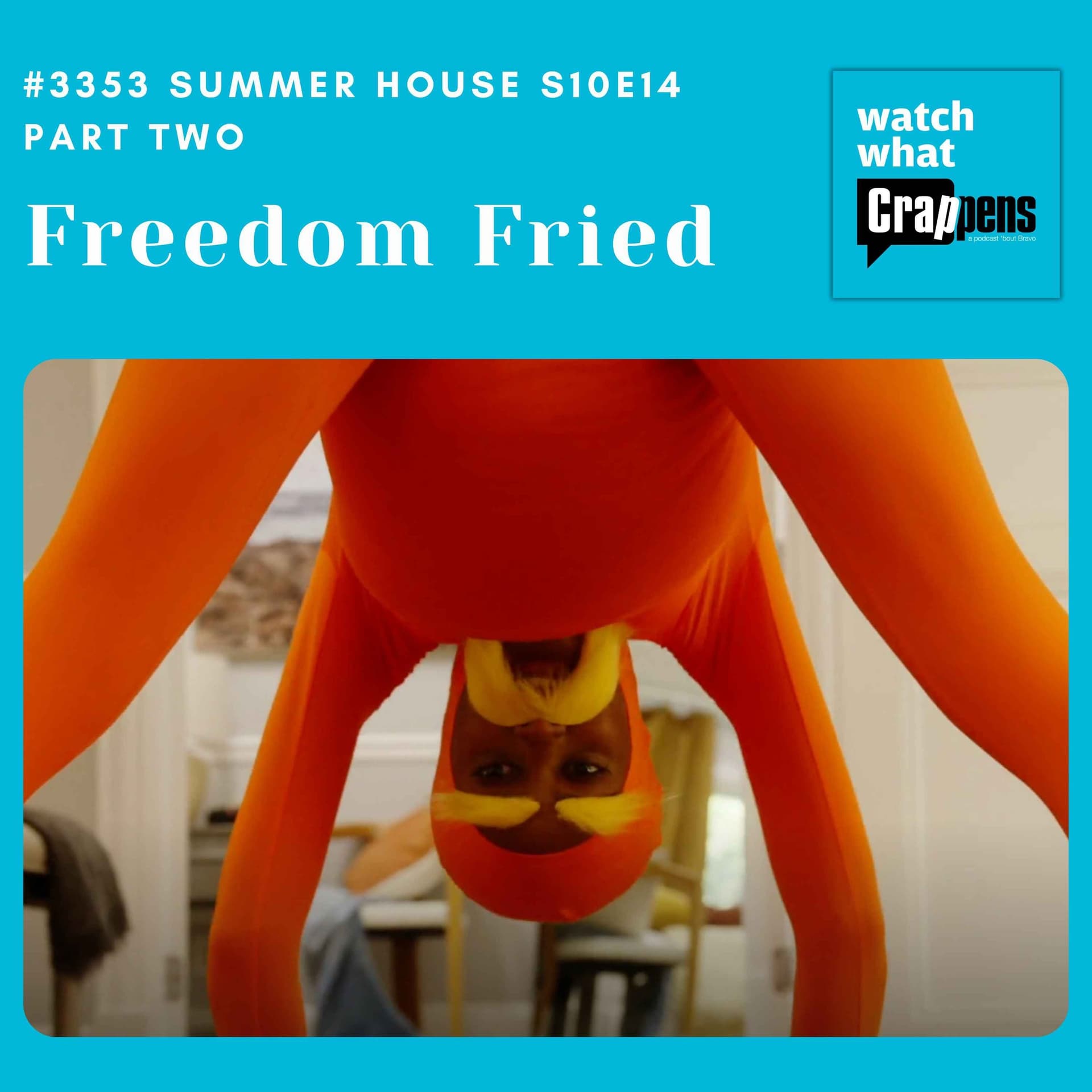#3353 Summer House S10E14 Part 2: Freedom Fried - Watch What Crappens cover