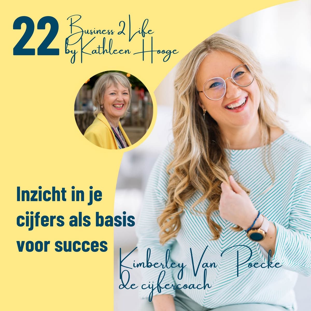 #22 Inzicht in je cijfers als basis voor succes. In gesprek met Kimberley Van Poecke, de cijfercoach - Business2Life - by Kathleen Hooge cover