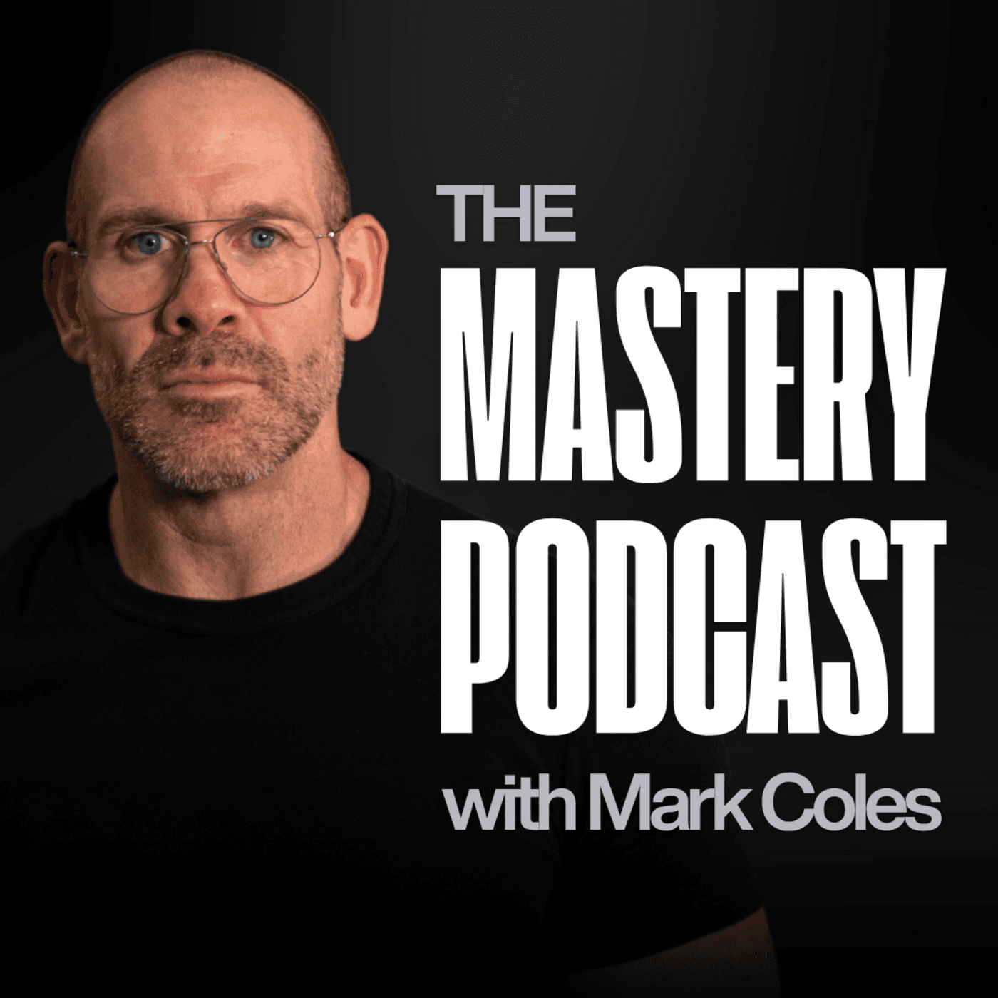 Mastery Podcast with Mark Coles cover