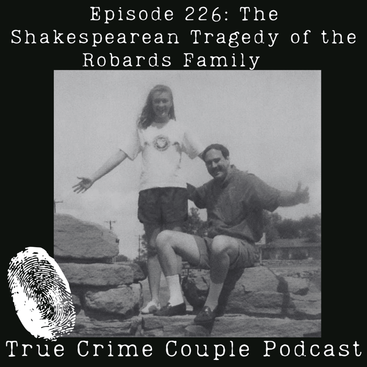 Episode 226: The Shakespearean Tragedy of the Robards Family - True Crime Couple cover