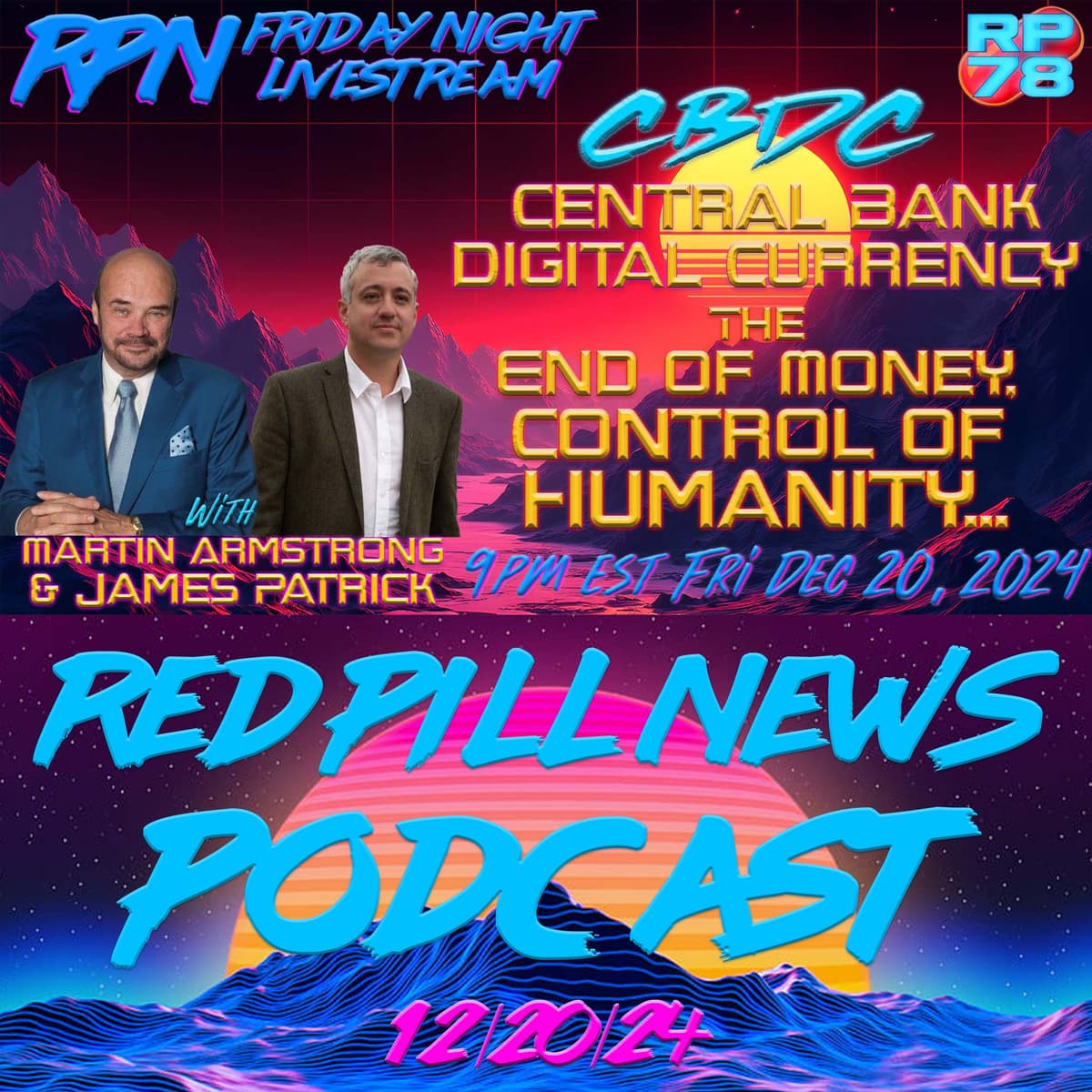 CBDC: The End of Money with Martin Armstrong & James Patrick on Fri Night Livestream - Red Pill News cover