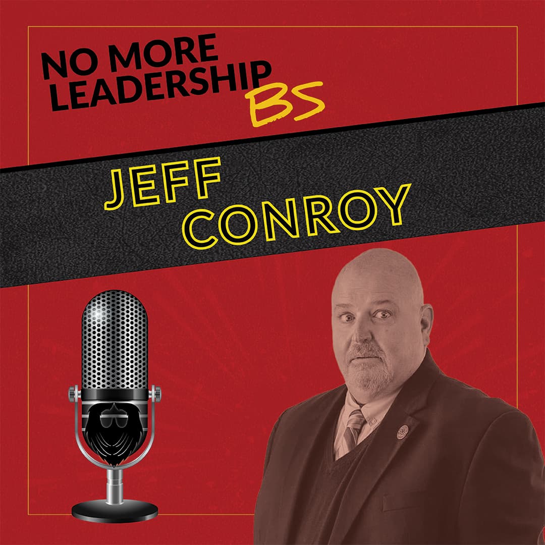 Wing It or Win It? Why Operational Systems Separate Good Leaders from Great Ones with Jeff Conroy and Guest Tony Zizak - No More Leadership BS cover