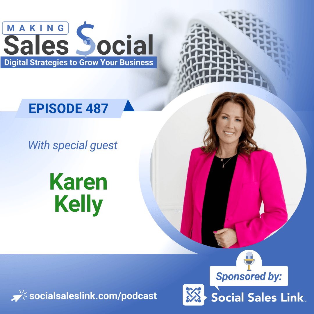 Virtual Selling and Discovery Excellence: Humanizing the Hybrid Sales Experience with Karen Kelly — Making Sales Social Podcast cover
