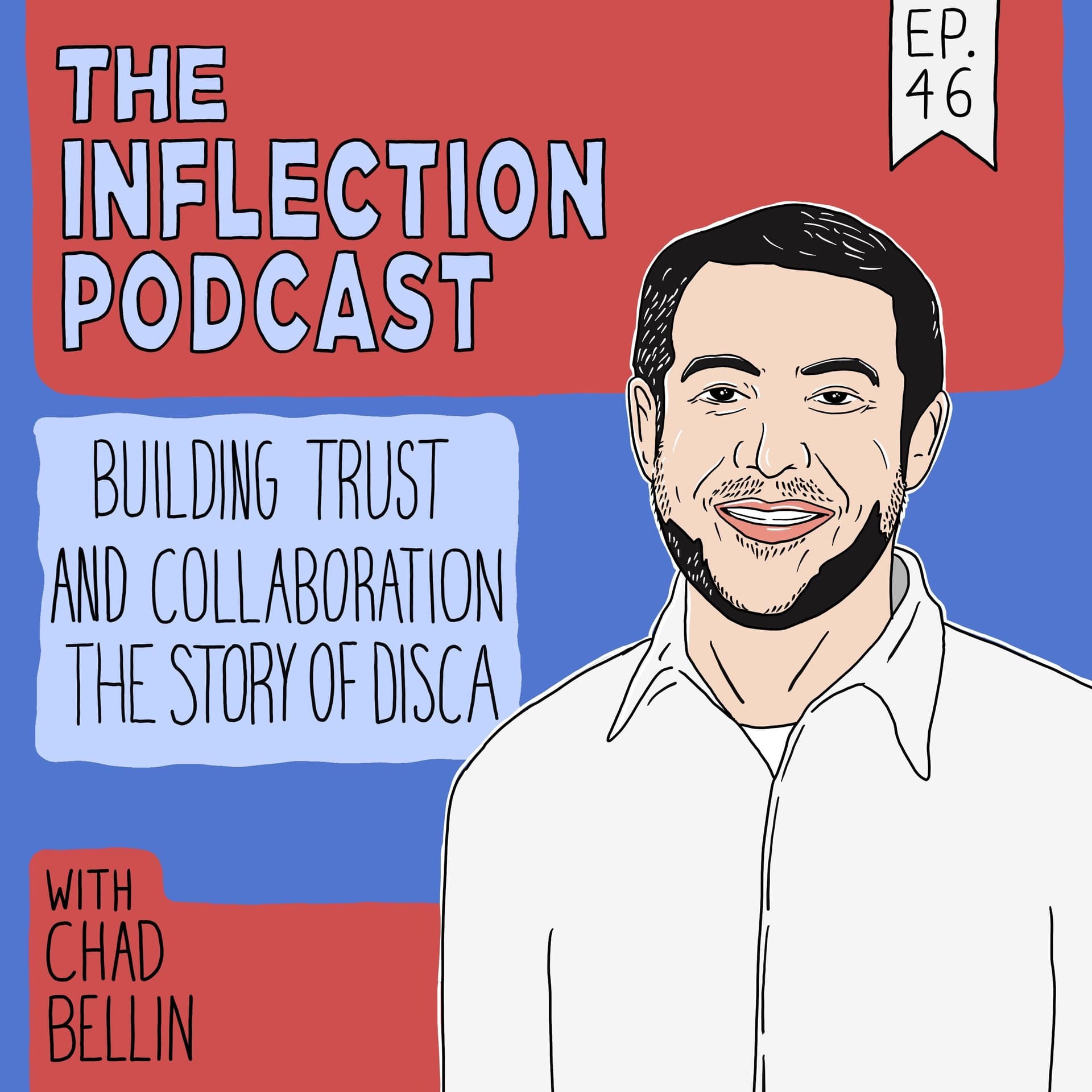 Building Trust and Collaboration: The Story of Disca with Chad Bellin - The Inflection Podcast cover