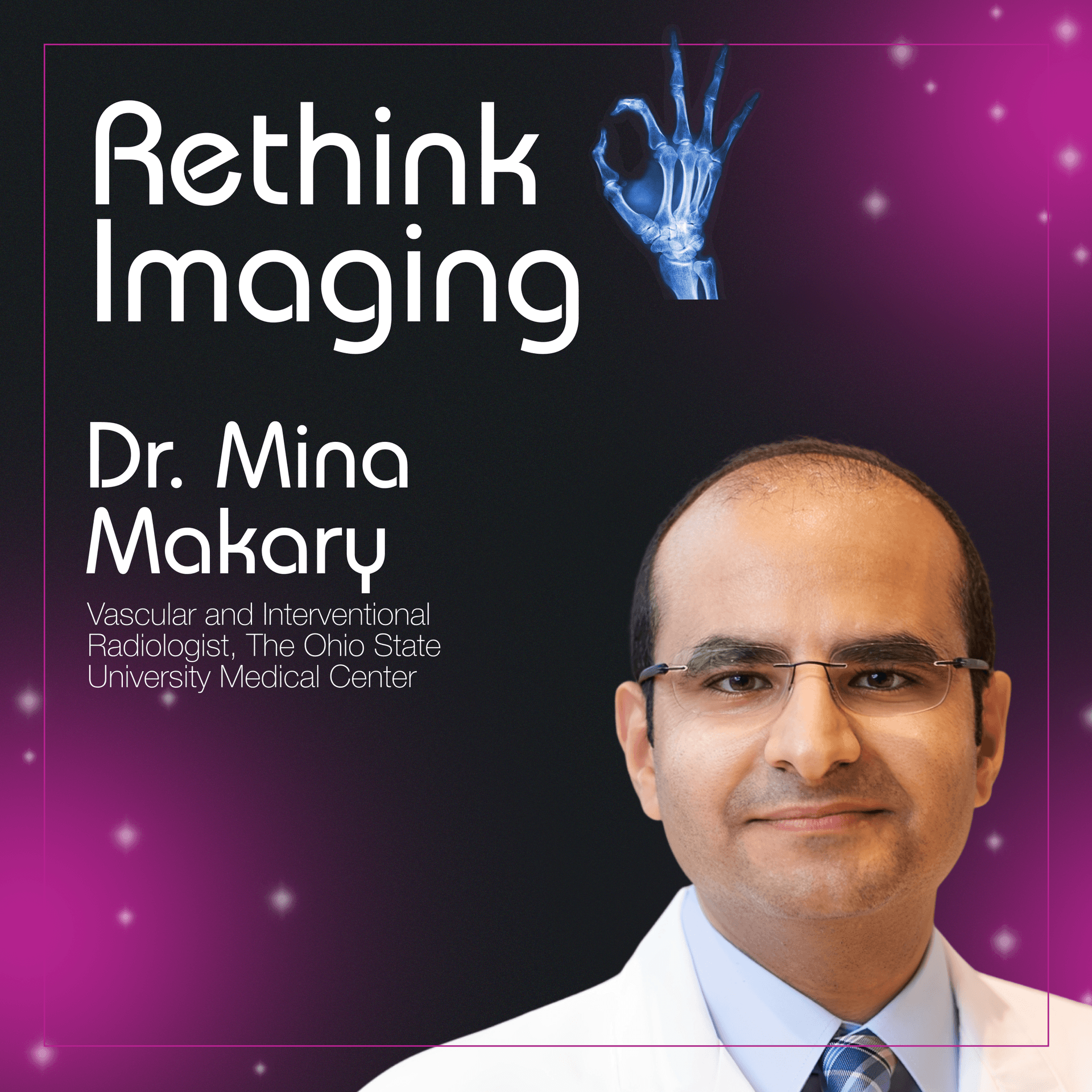 It’s Not Just Burnout: What’s Also Affecting Radiologists with Dr. Mina Makary - Rethink Imaging cover