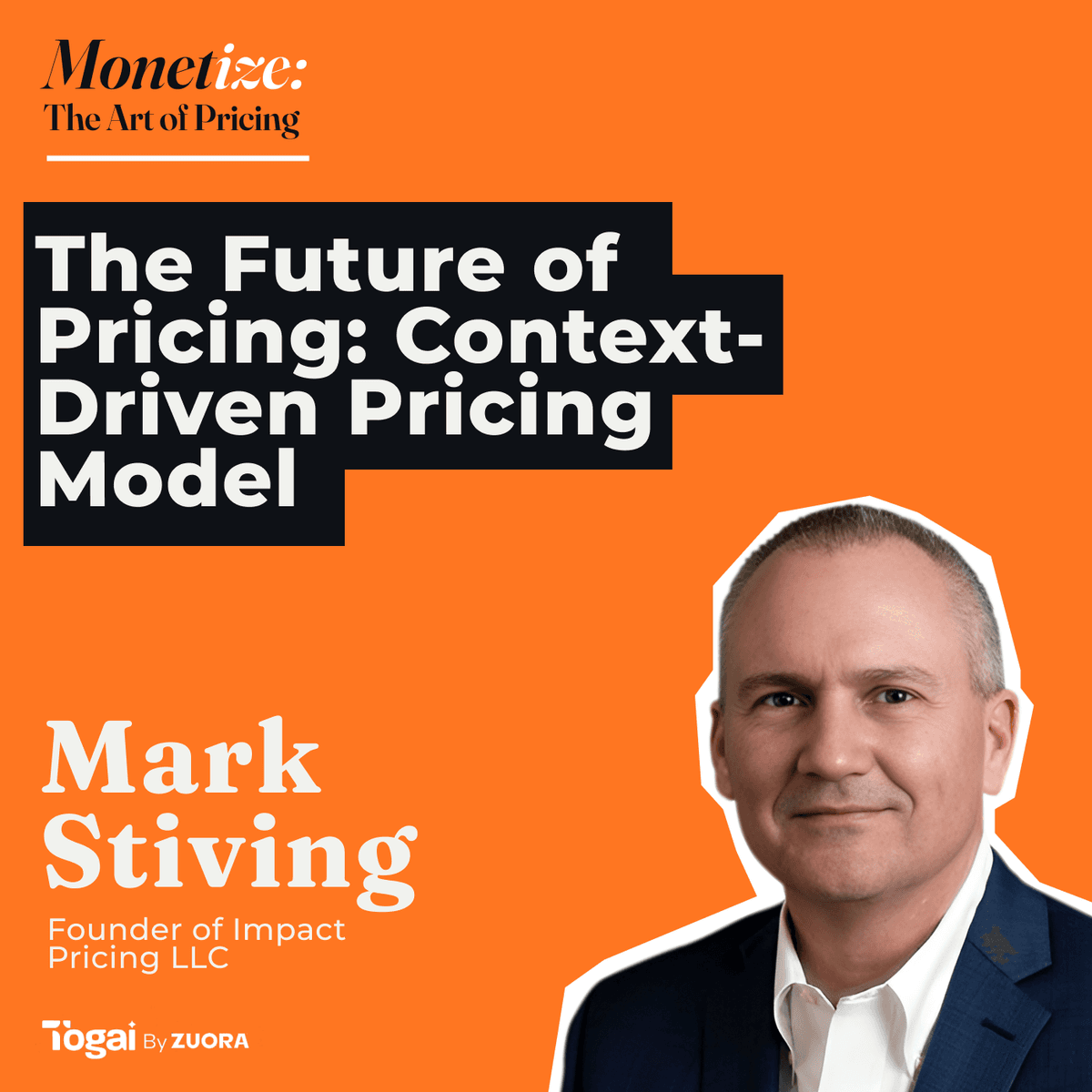 The Future of Pricing: Context- Driven Pricing Model with Mark Stiving at Impact Pricing LLC - Monetize: The Art Of Pricing cover