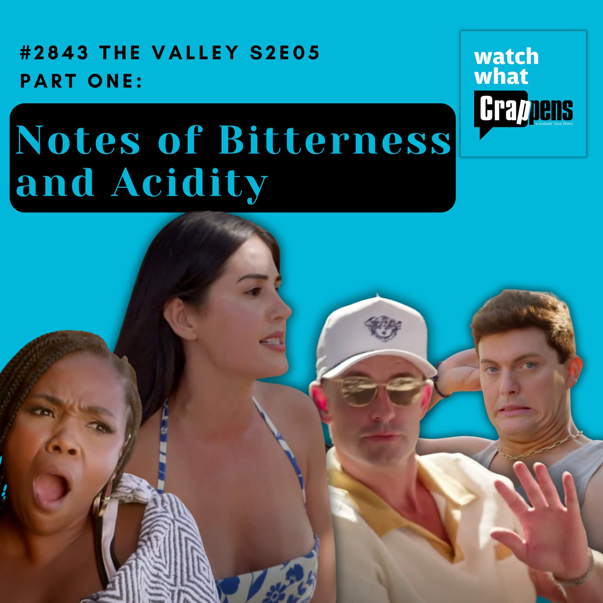 #2843 The Valley S2E05 Part One: Notes of Bitterness and Acidity - Watch What Crappens cover