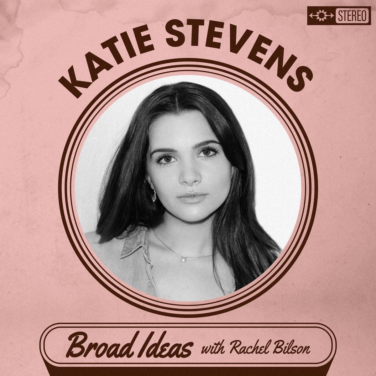 Katie Stevens on Postpartum Depression, Cartoon Crush, and Karaoke - Broad Ideas with Rachel Bilson & Olivia Allen cover