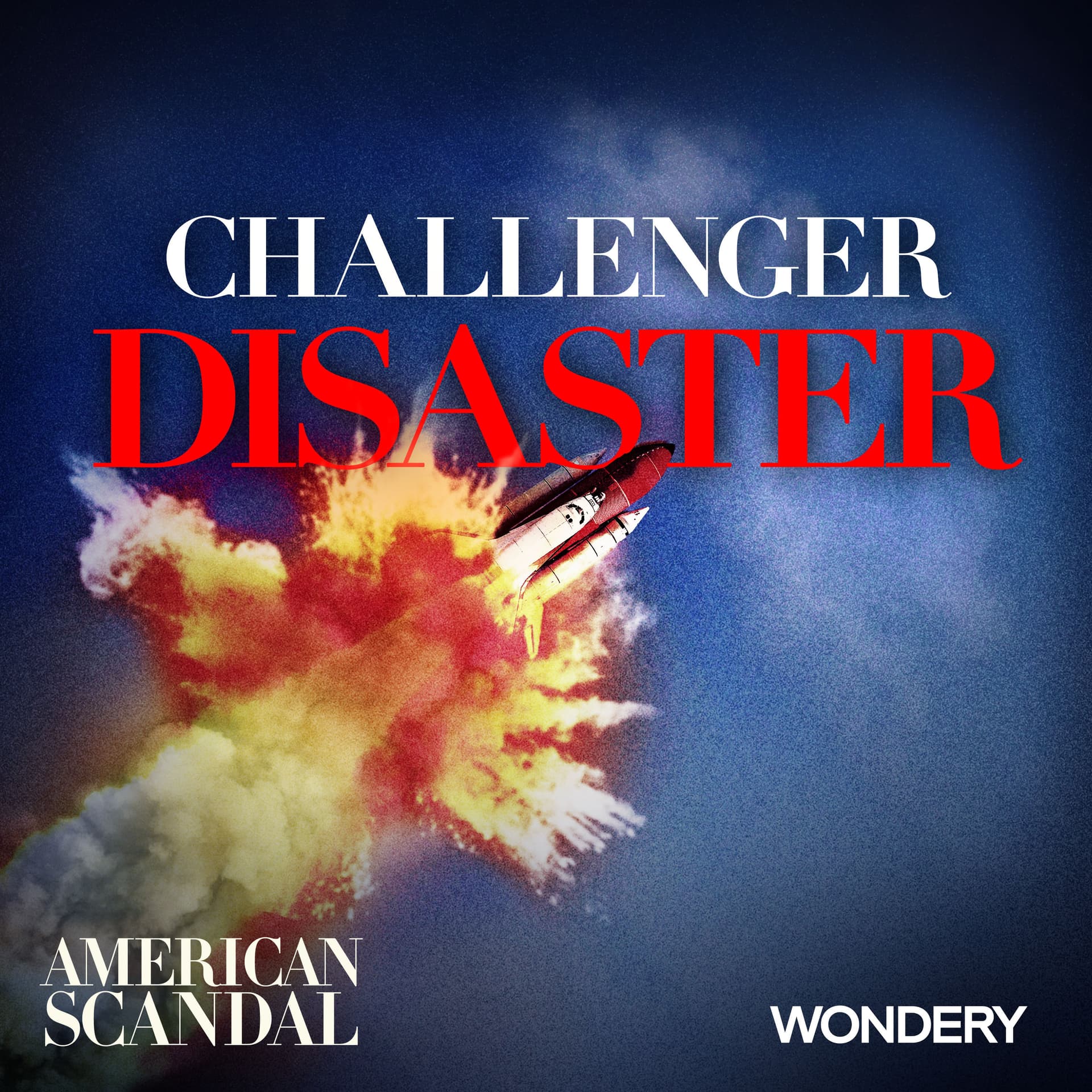 Challenger Disaster | What Really Happened | 4 - American Scandal cover