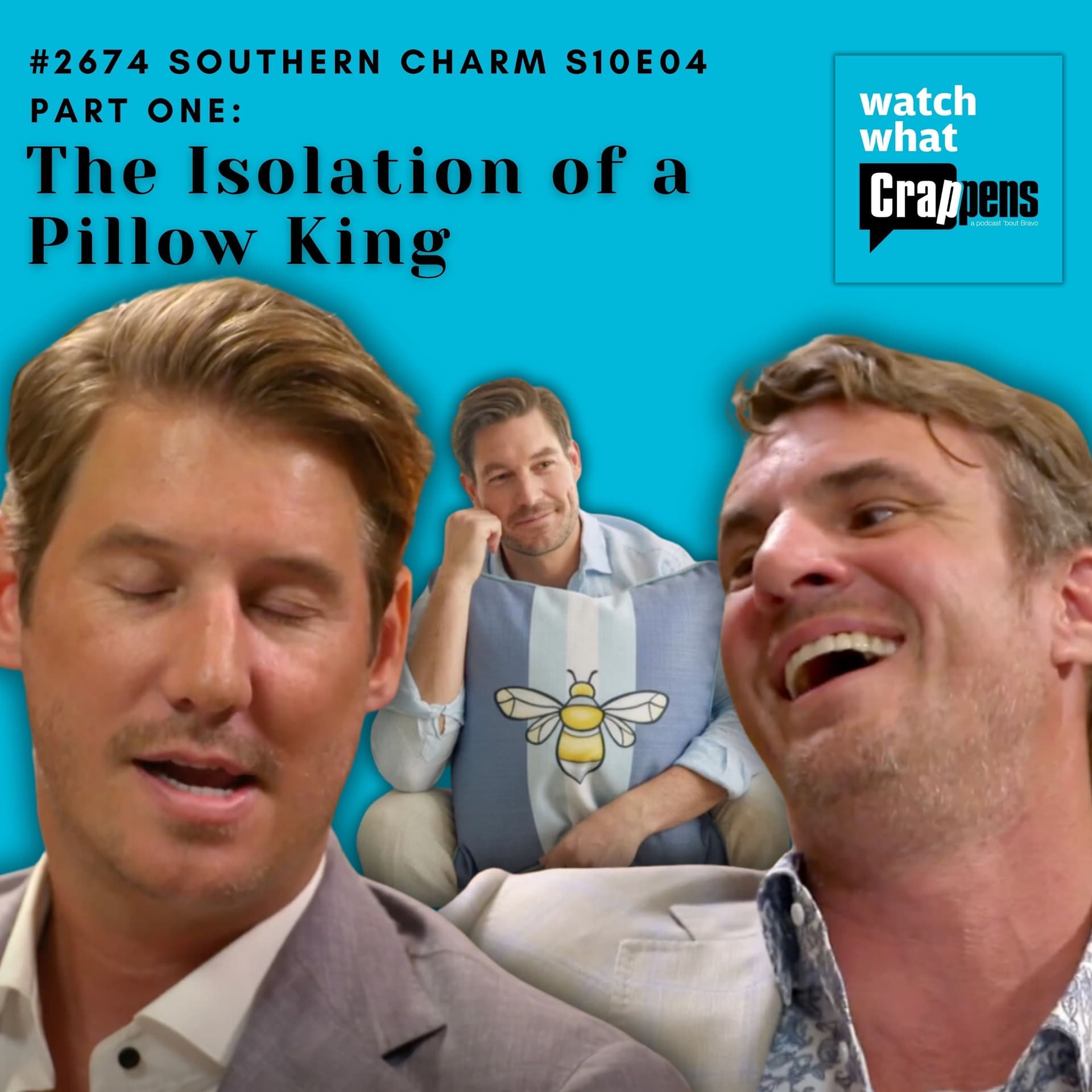 #2674 Southern Charm S10E04 Part One: The Isolation of a Pillow King — Watch What Crappens cover