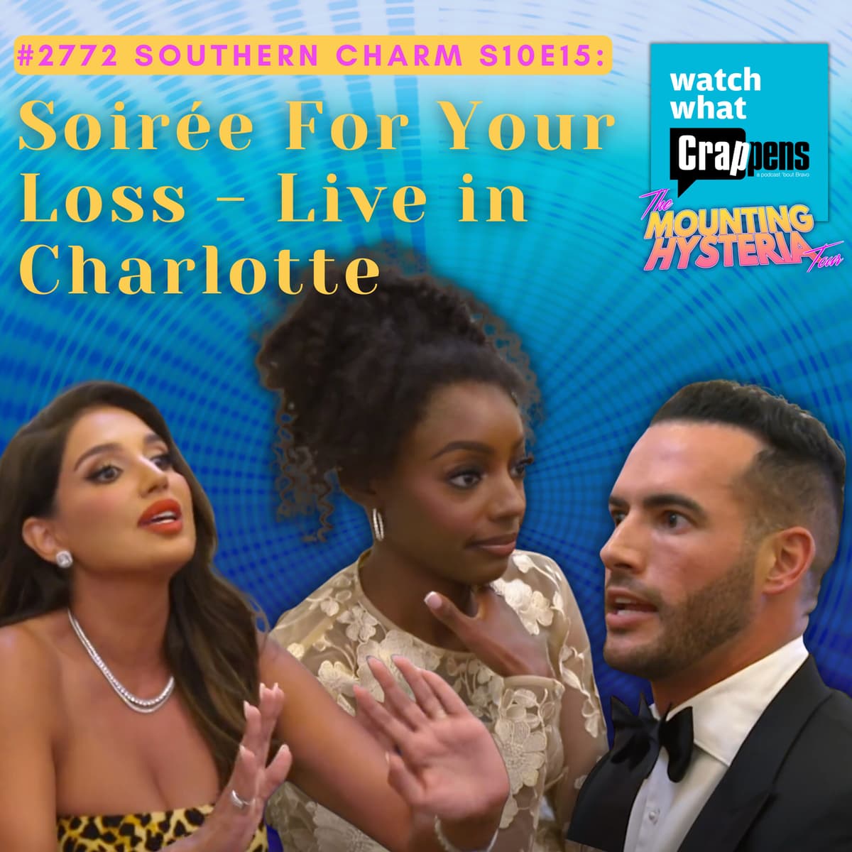 #2772 Southern Charm S10E15: Soirée For Your Loss - Live in Charlotte - Watch What Crappens cover