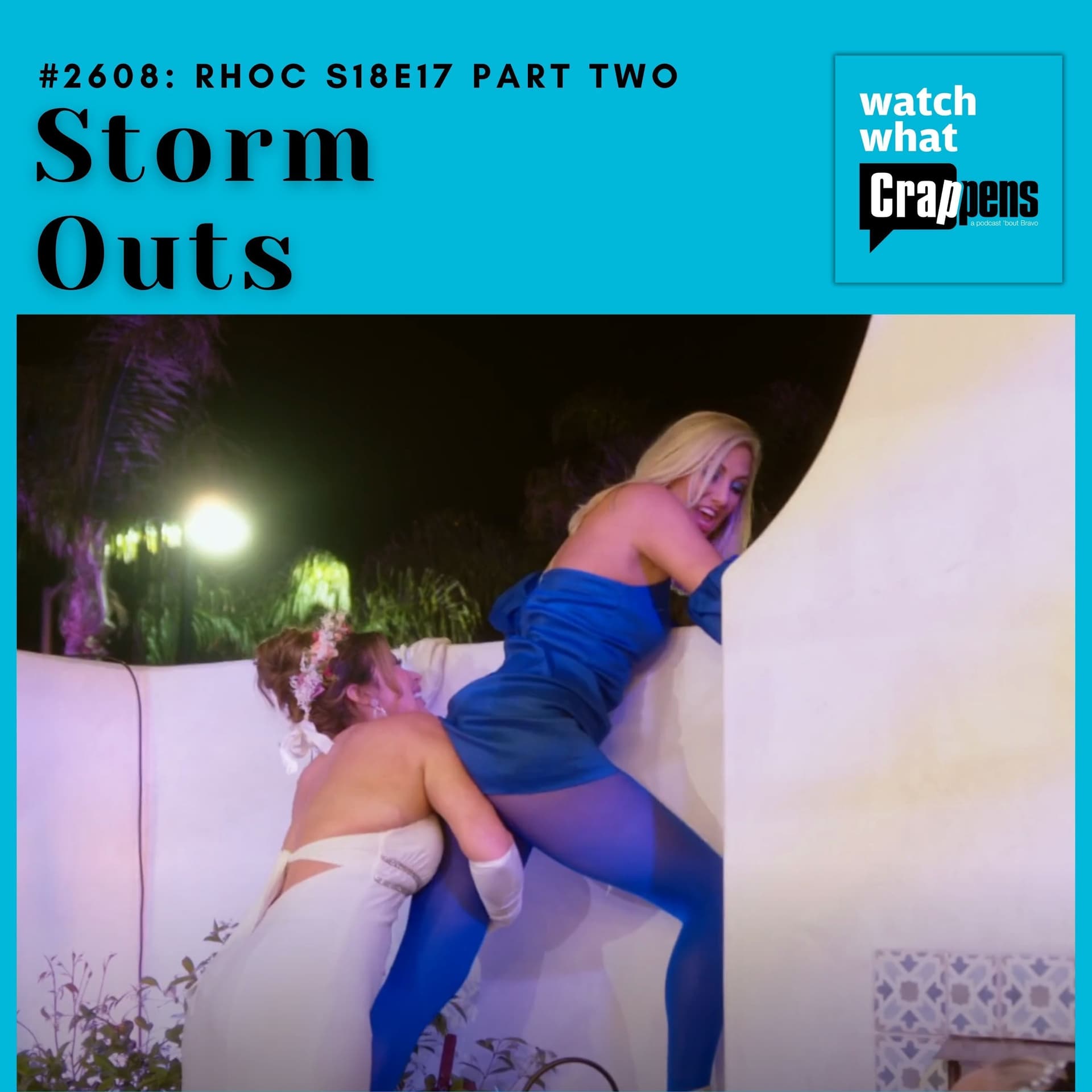 #2608 RHOC S18E17 Part Two: Storm Outs - Watch What Crappens cover