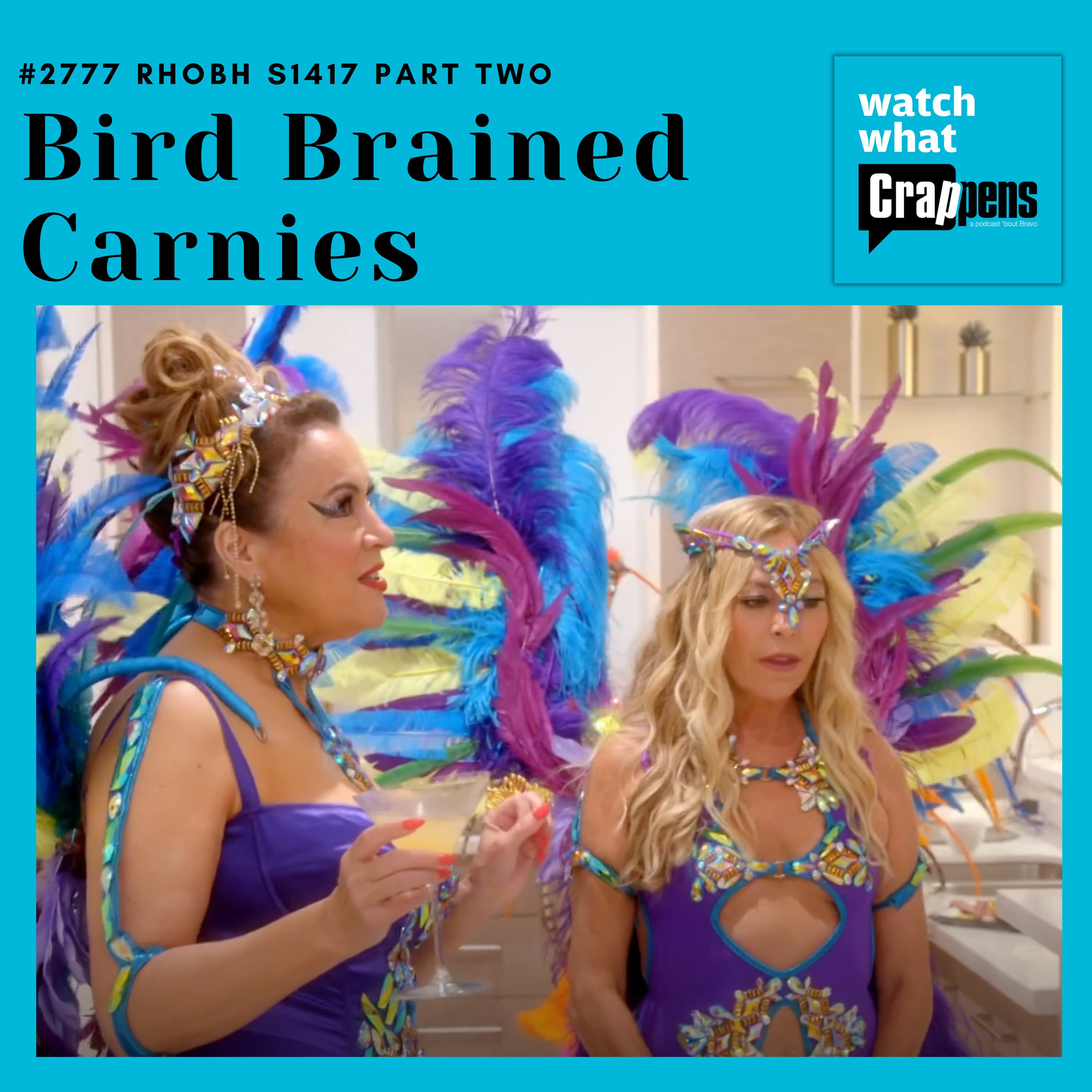 #2777 RHOBH S1417 Part Two: Bird Brained Carnies - Watch What Crappens cover