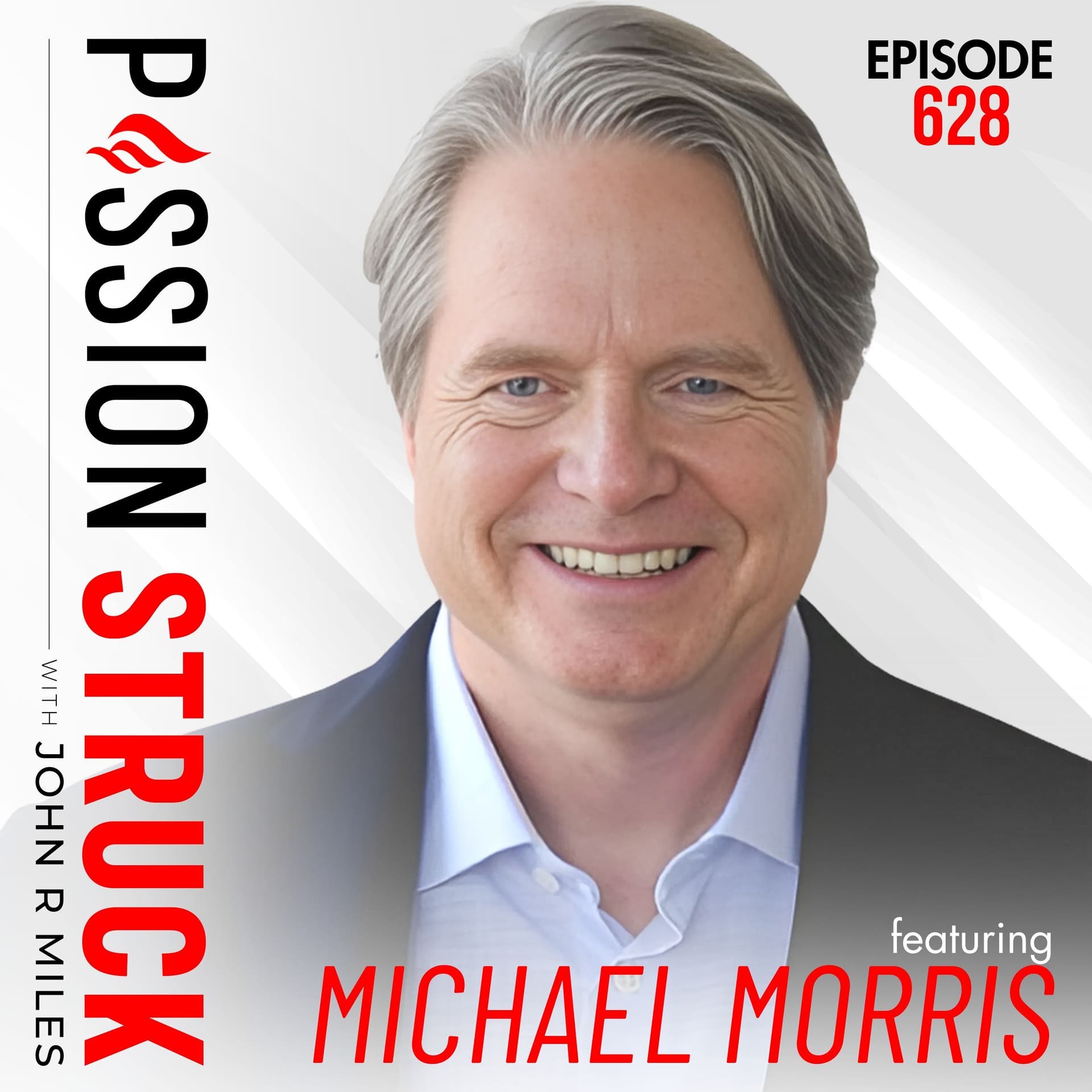 Michael Morris on Why We Divide and How to Reconnect - Passion Struck with John R. Miles cover