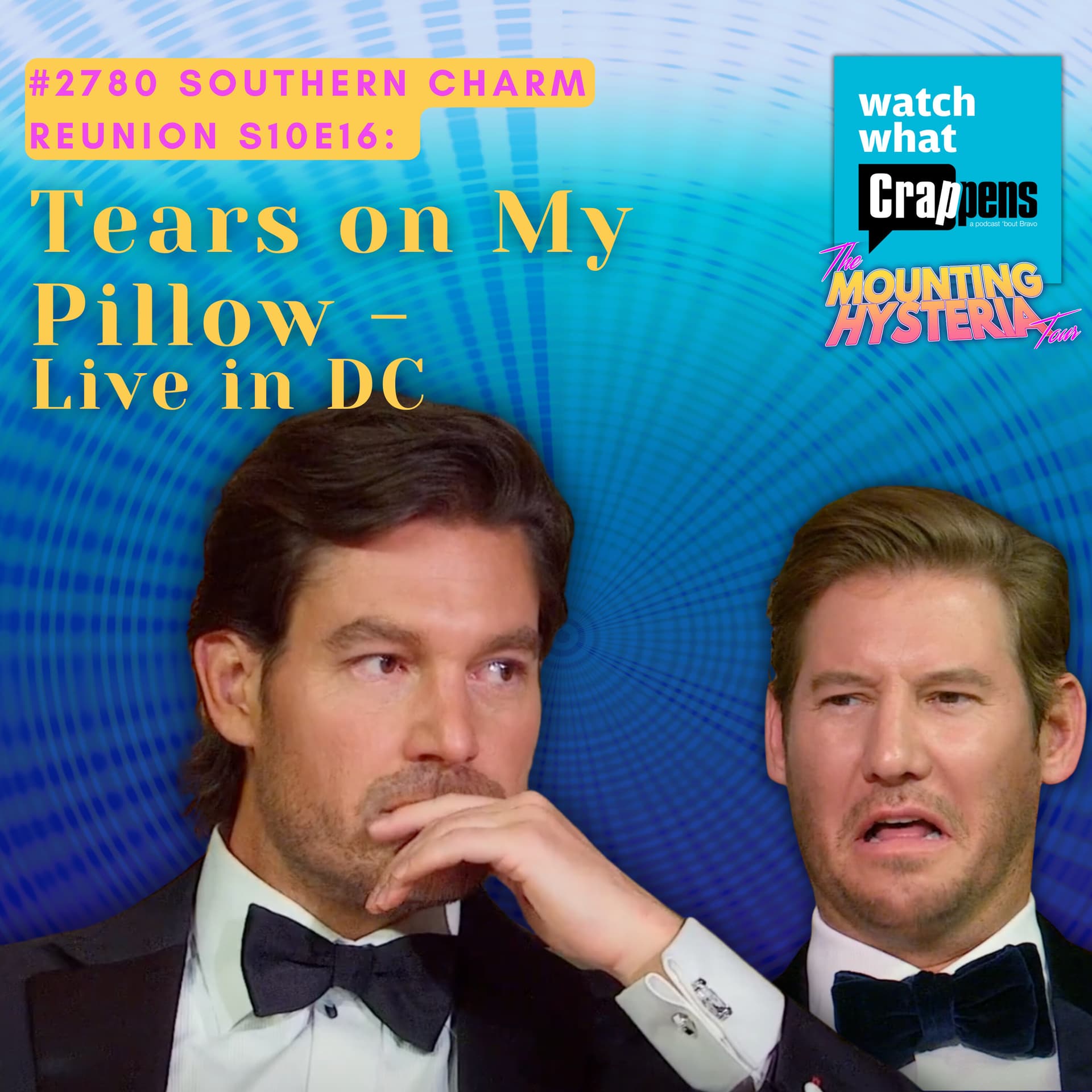 #2780 Southern Charm Reunion S10E16: Tears on My Pillow - Live in DC — Watch What Crappens cover
