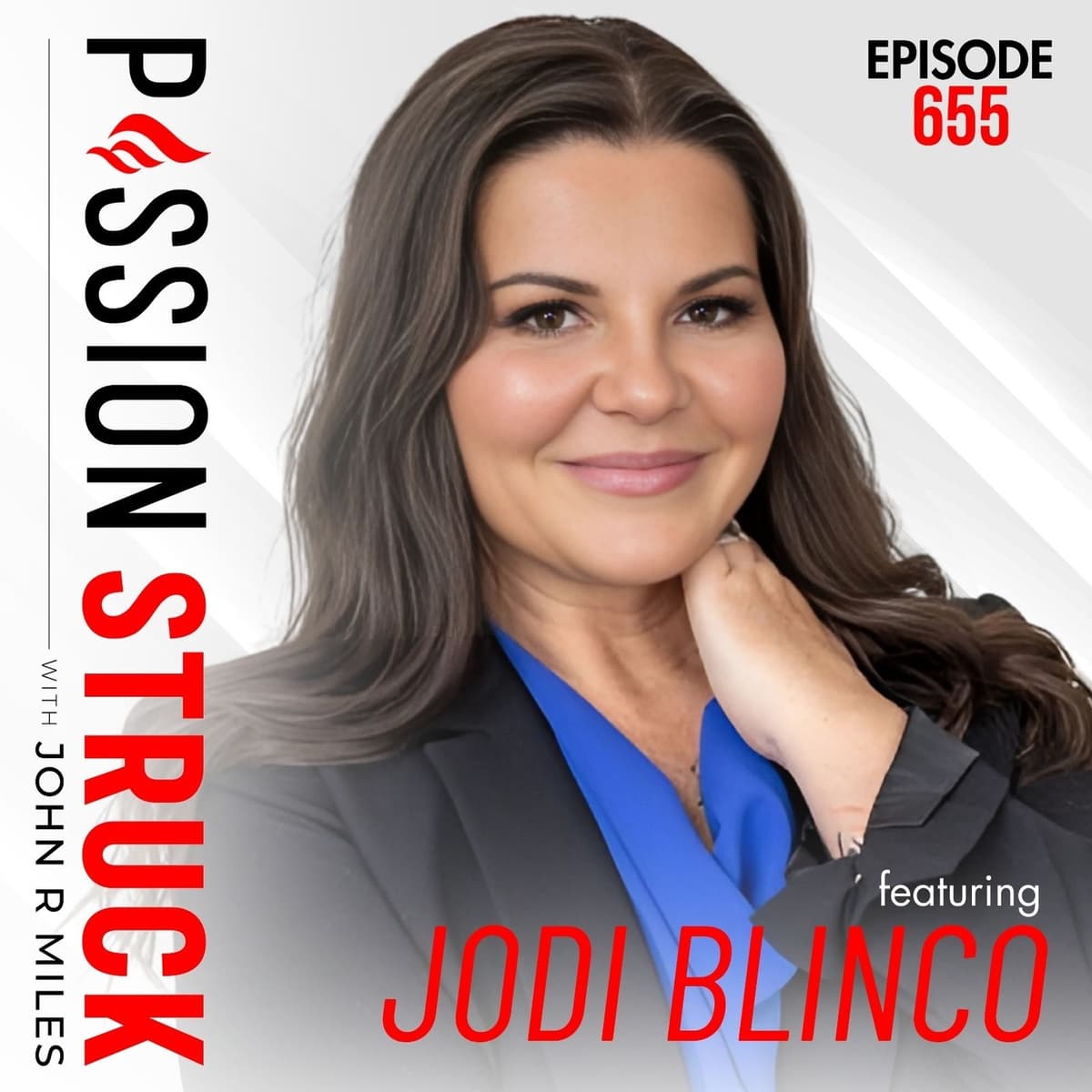 Dr. Jodi Blinco on the Inner Alchemy of Being Human | EP 655 - Passion Struck with John R. Miles cover