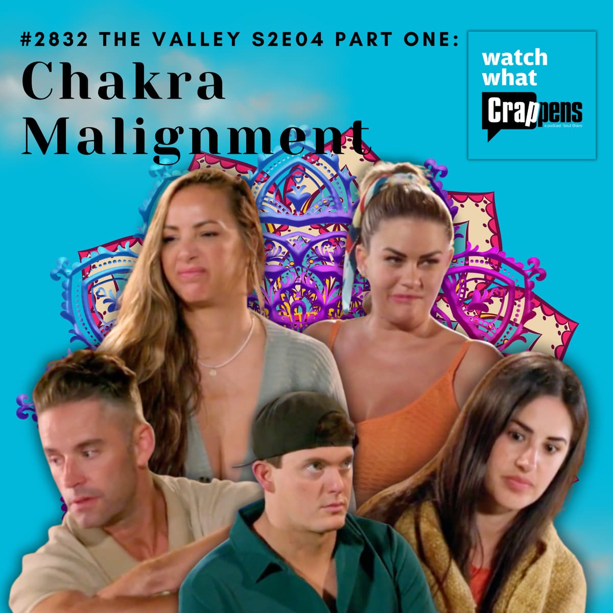 #2832 The Valley S2E04 Part One: Chakra Malignment - Watch What Crappens cover