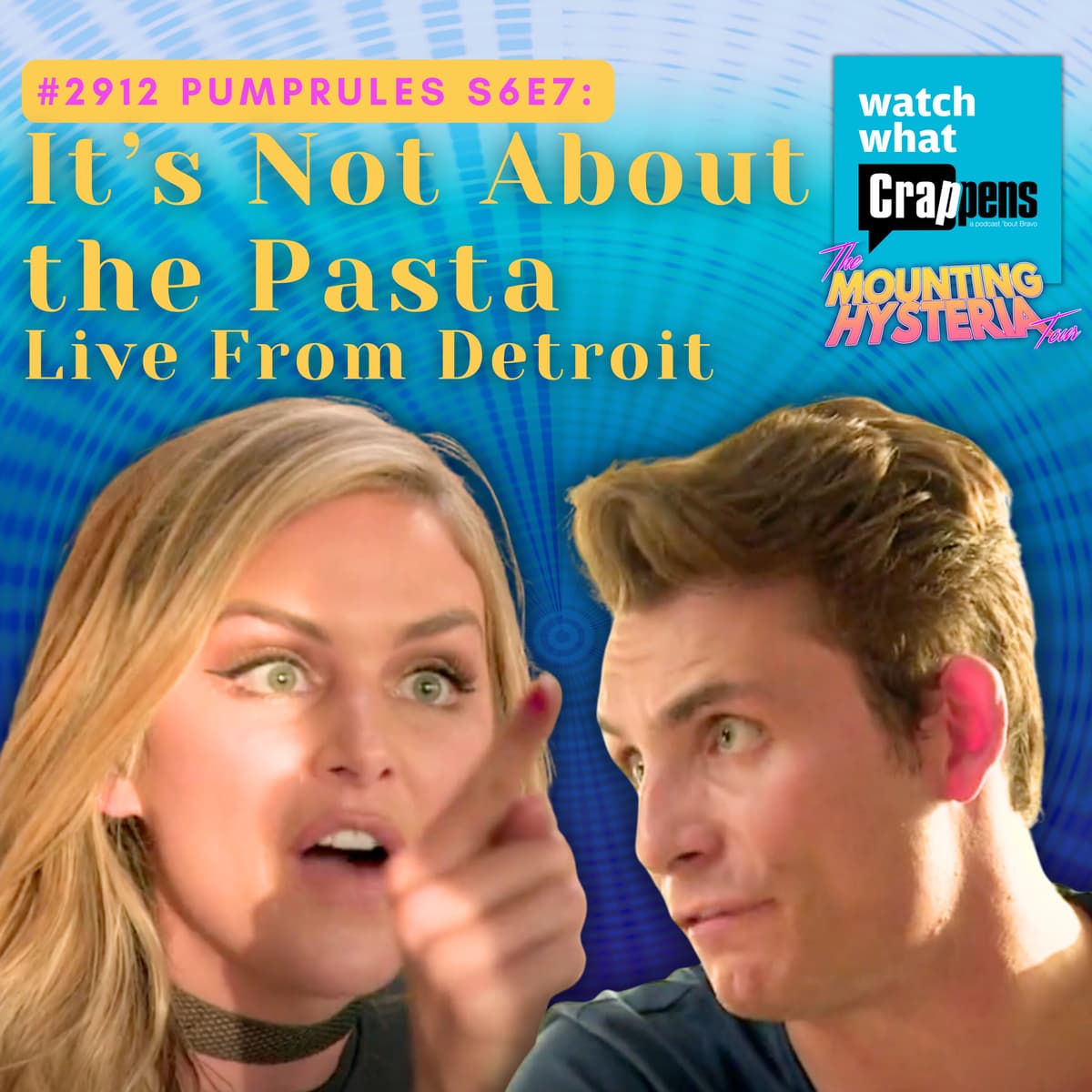 #2912 PumpRules S6E7: It’s Not About the Pasta Live From Detroit - Watch What Crappens cover