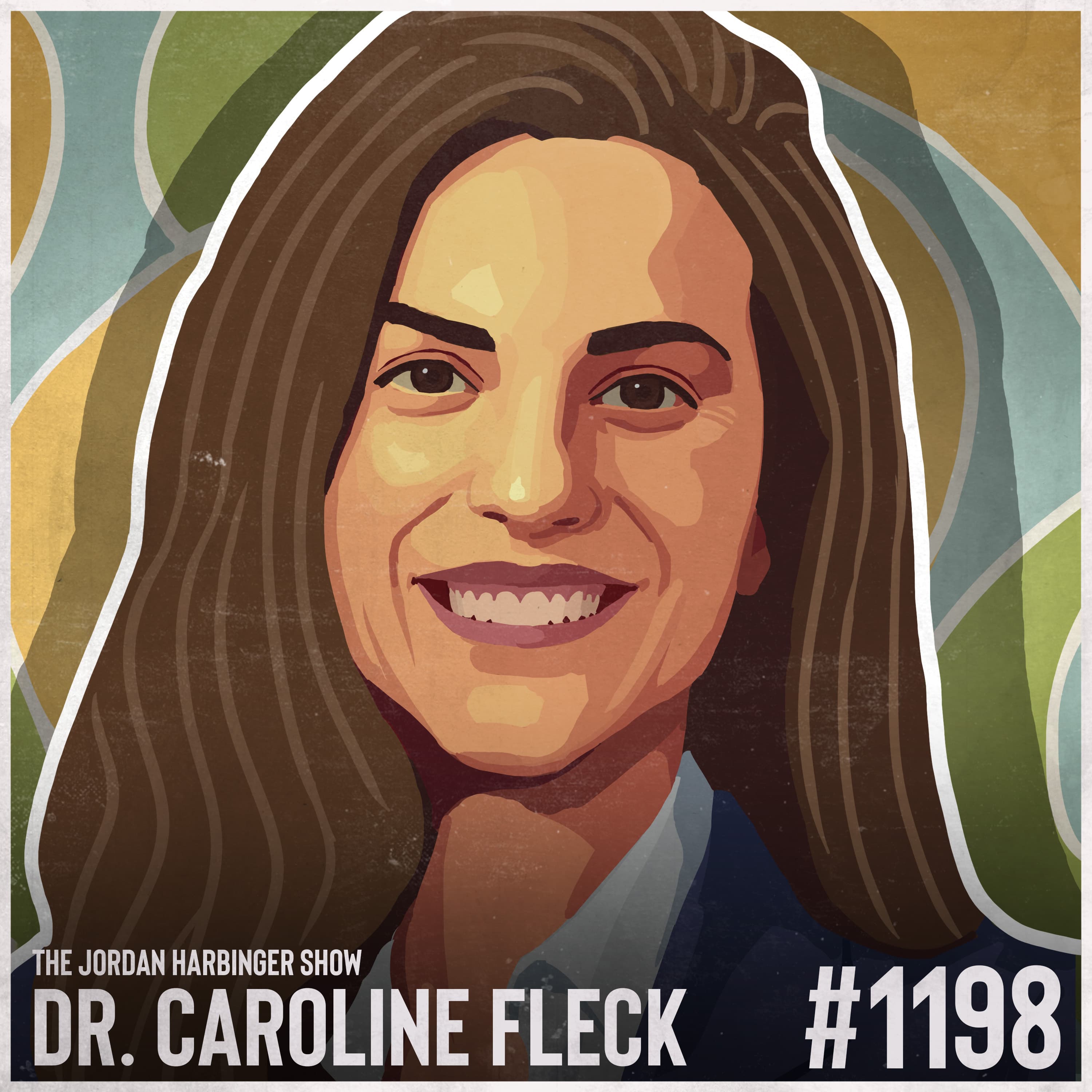 1198: Caroline Fleck | Harnessing Validation to Deepen Human Connection - The Jordan Harbinger Show cover