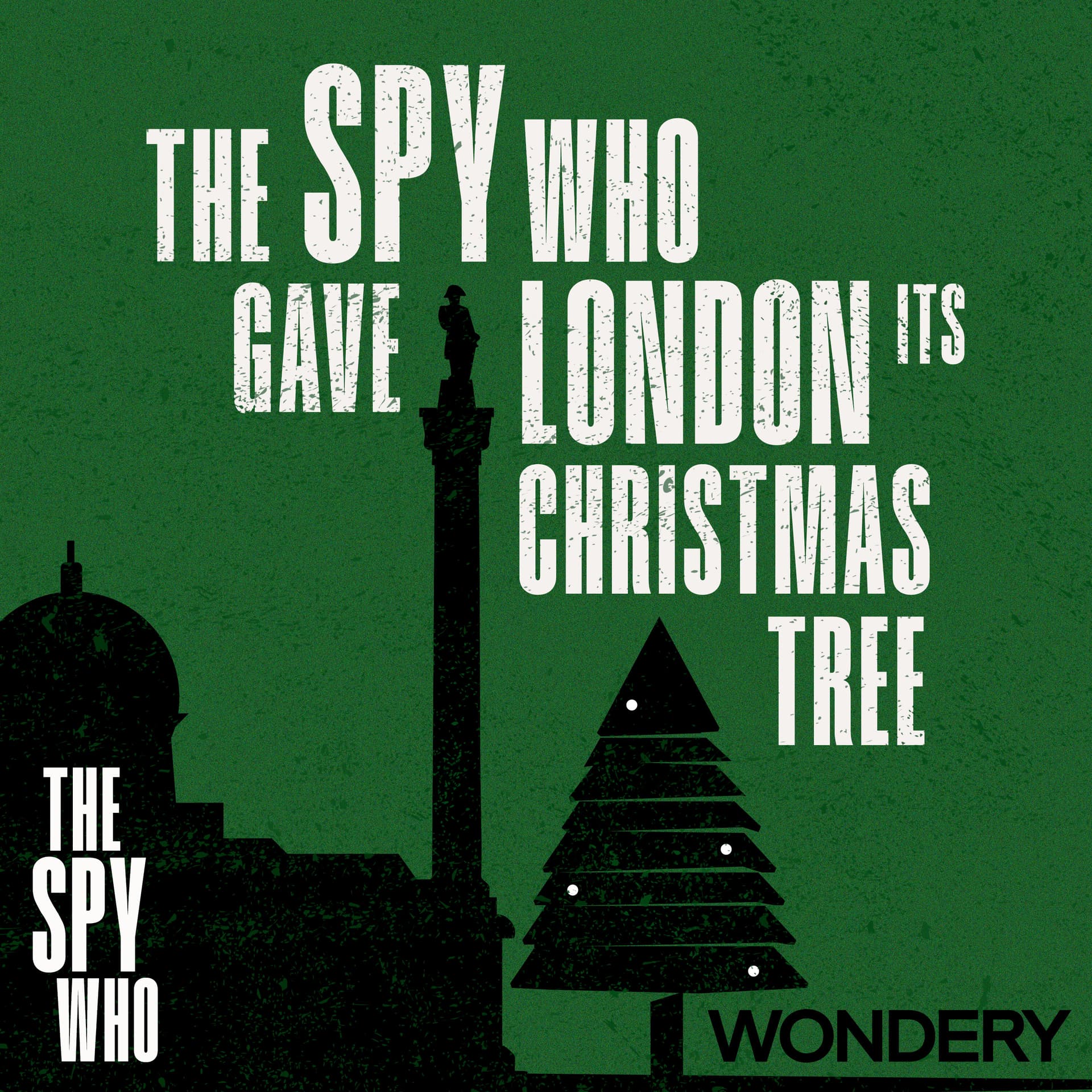 ENCORE - The Spy Who (UK) | The Spy Who Gave London its Christmas Tree | 1 — The Spy Who cover