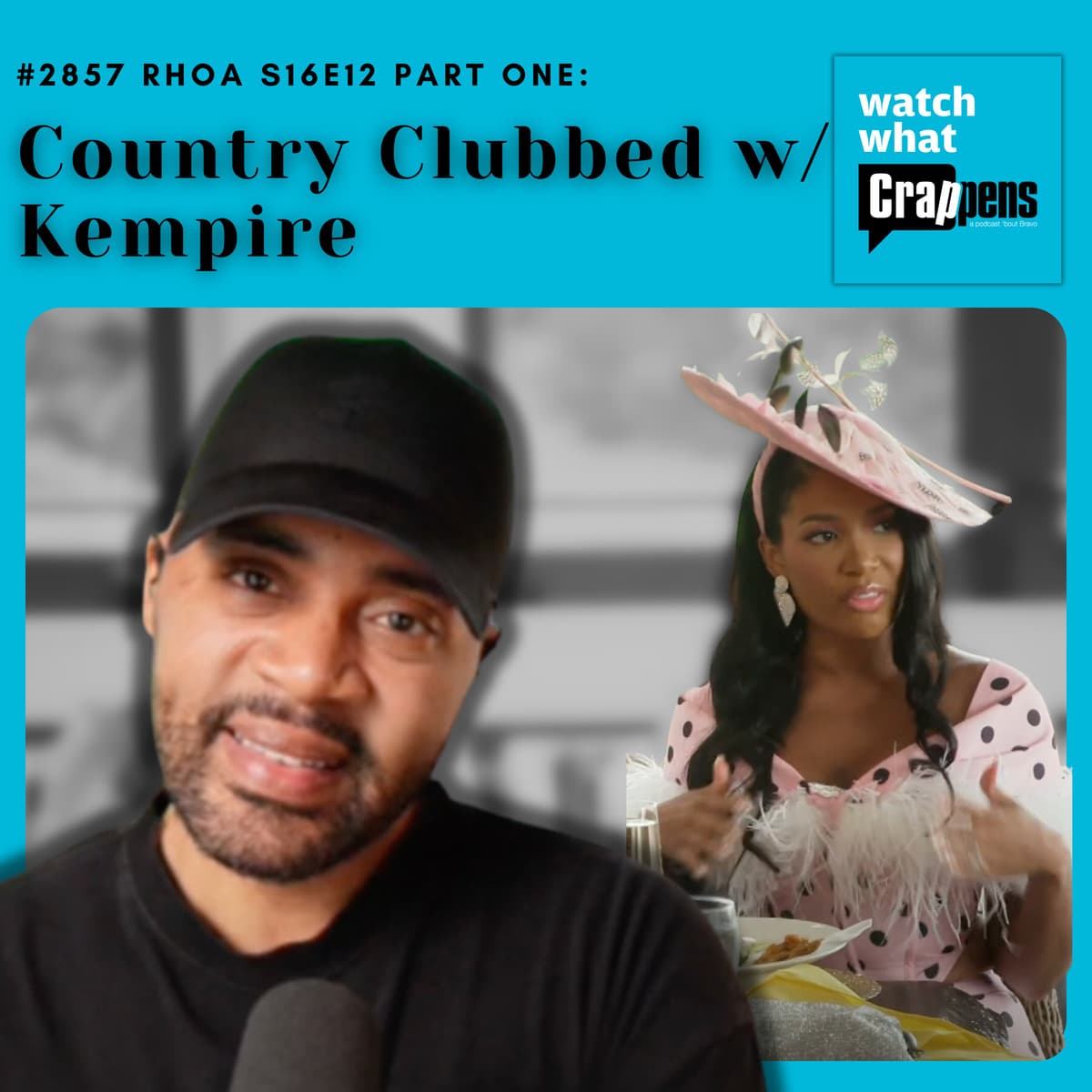 #2857 RHOA S16E12 Part One: Country Clubbed w/ Kempire - Watch What Crappens cover