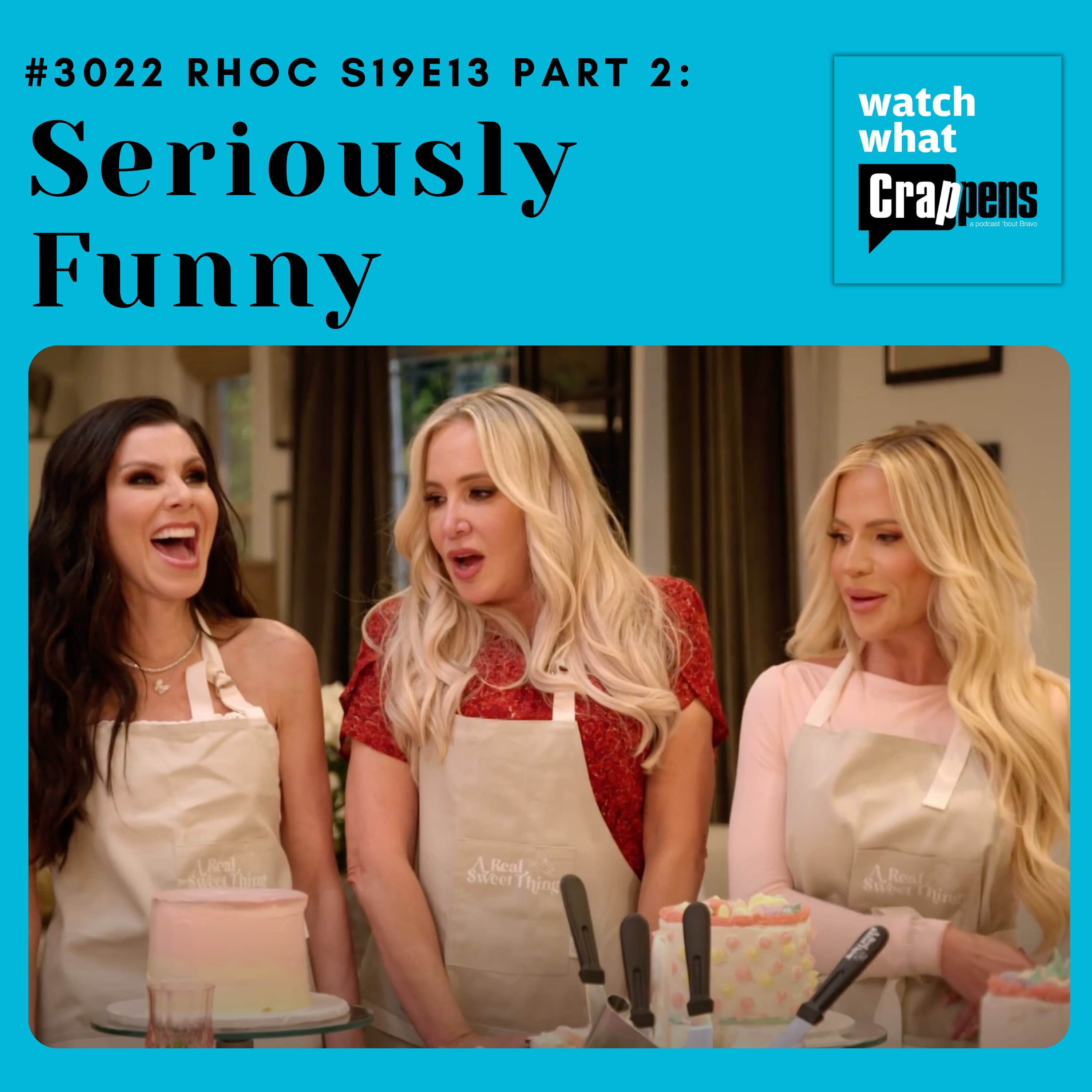 #3022 RHOC S19E13 Part 2: Seriously Funny - Watch What Crappens cover