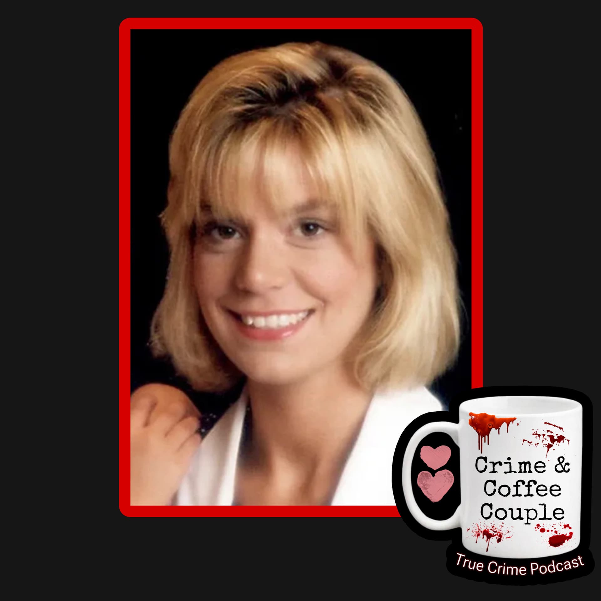 The murder of Karyn Slover | Ep 240 — Crime and Coffee Couple - True Crime Podcast cover