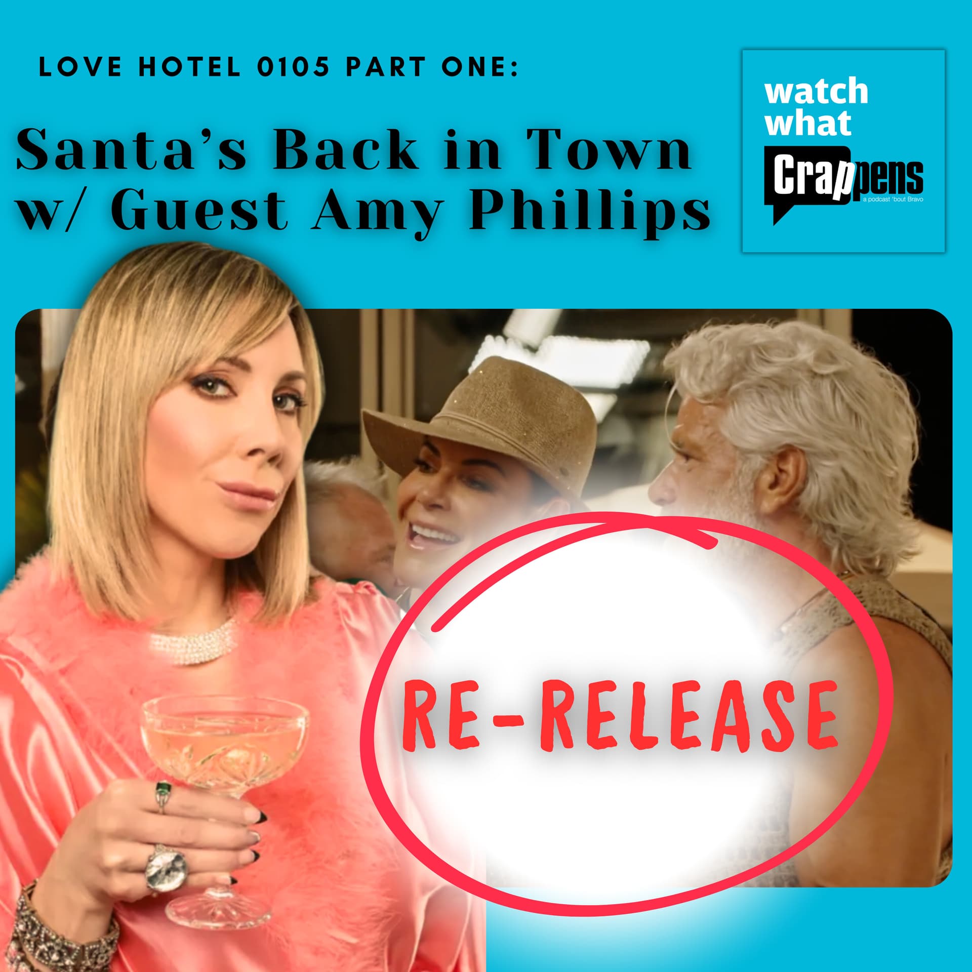 *Re-Release* Love Hotel 0105 Part One: Santa’s Back in Town w/ Guest Amy Phillips — Watch What Crappens cover