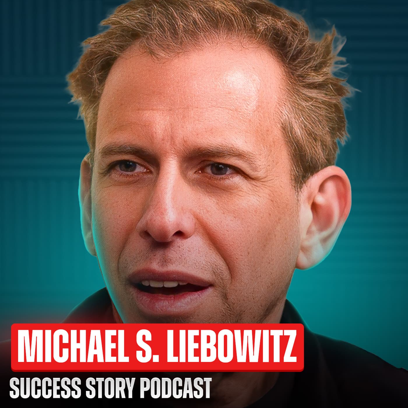 Michael S. Liebowitz - Serial Entrepreneur | How Taking Calculated Chances Built a Business Empire - Success Story with Scott D. Clary cover