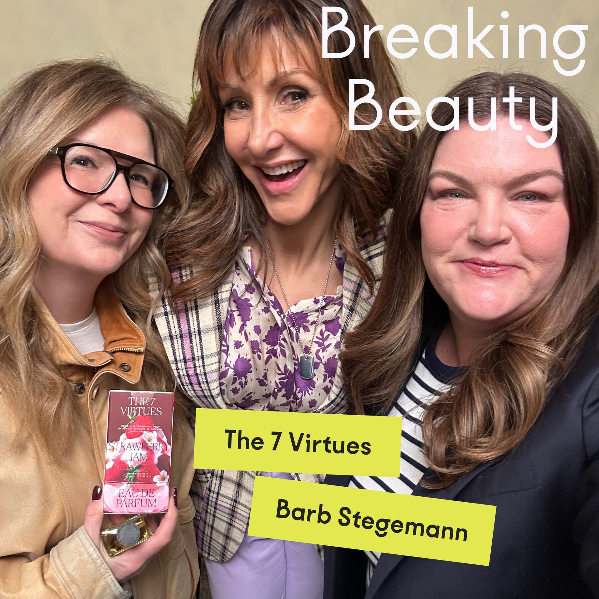 What Makes a Viral Perfume? Tips for Long-Lasting Scent, Perfume Layering and an In-Person, Custom Fragrance Atelier with The 7 Virtues’ Barb Stegemann — Breaking Beauty Podcast cover