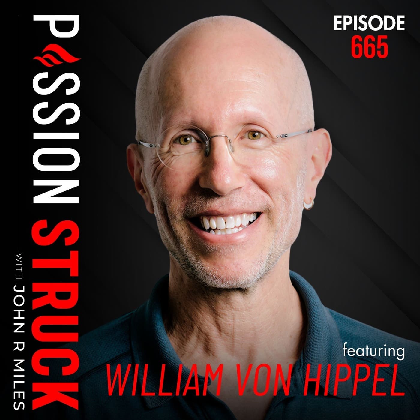 William von Hippel on The Social Paradox: Why Autonomy Can Make Us Lonely | EP 666 - Passion Struck with John R. Miles cover