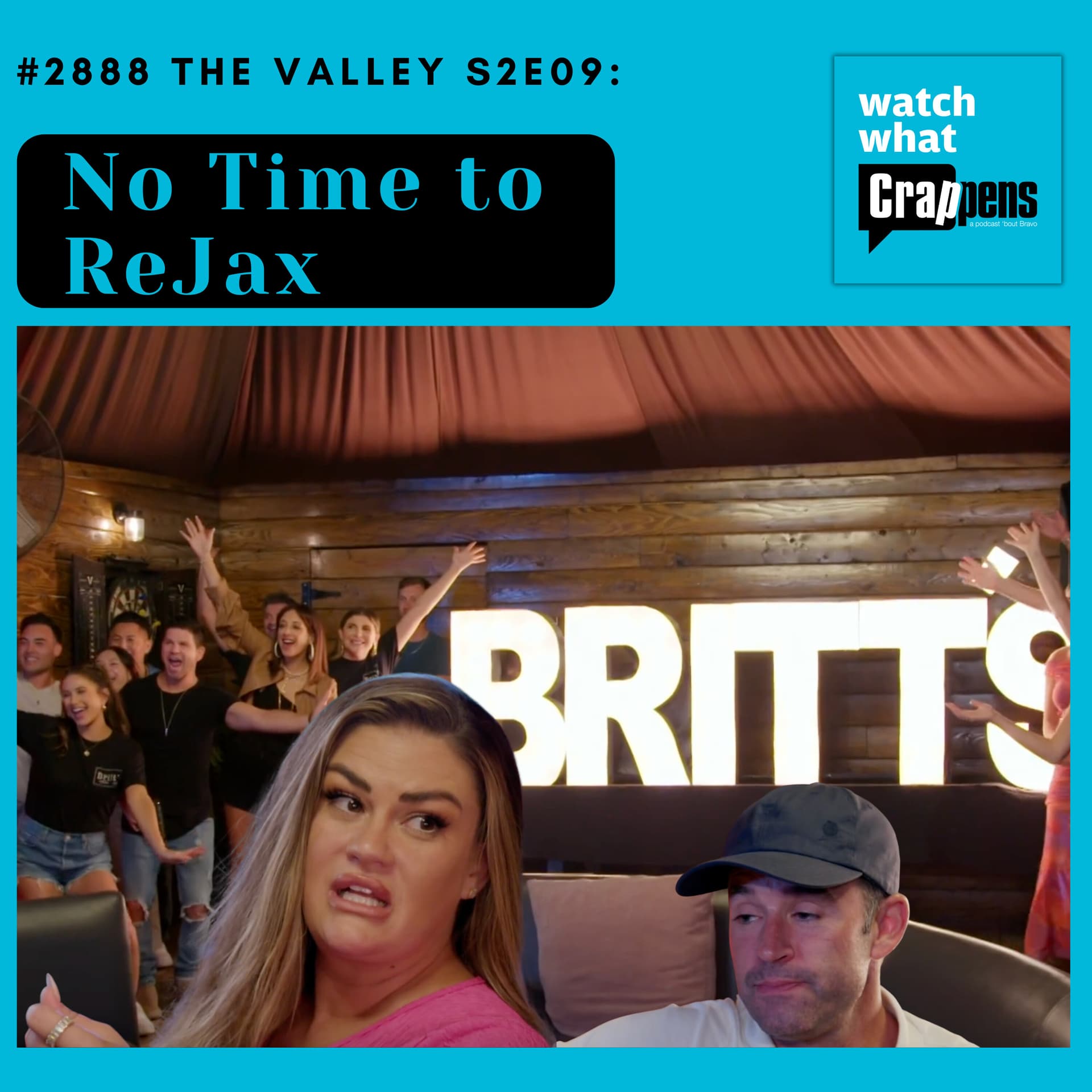 #2888 The Valley S2E09: No Time to ReJax - Watch What Crappens cover