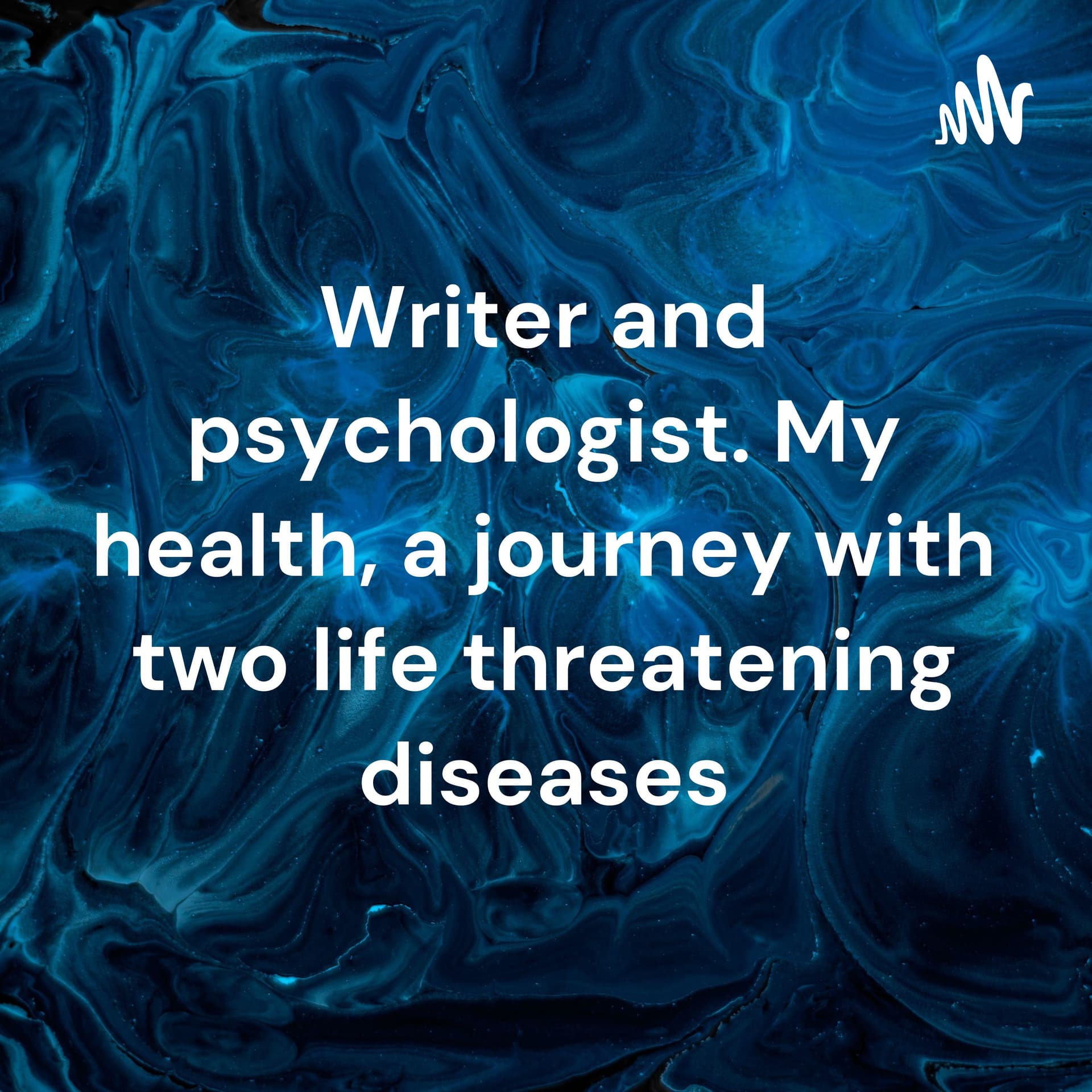 Writer and psychologist. My health, a journey with two life threatening diseases cover