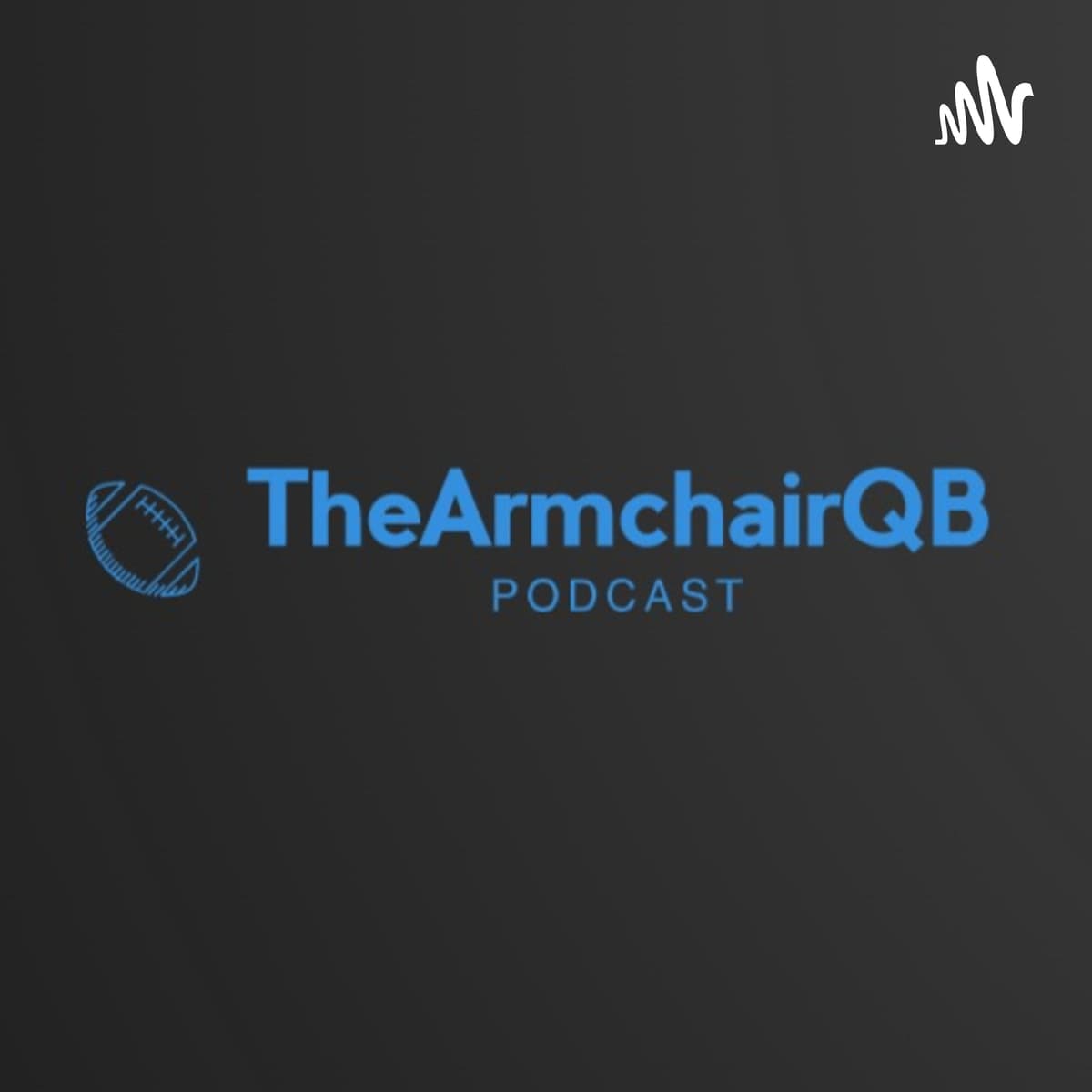 Episode 0 - A look into The Armchair Quarterback Podcast - The Armchair Quarterback cover