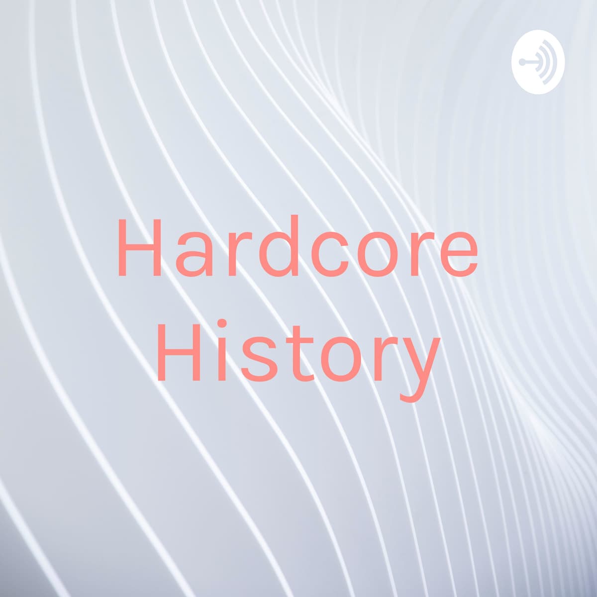September 8, 2020 - Hardcore History cover