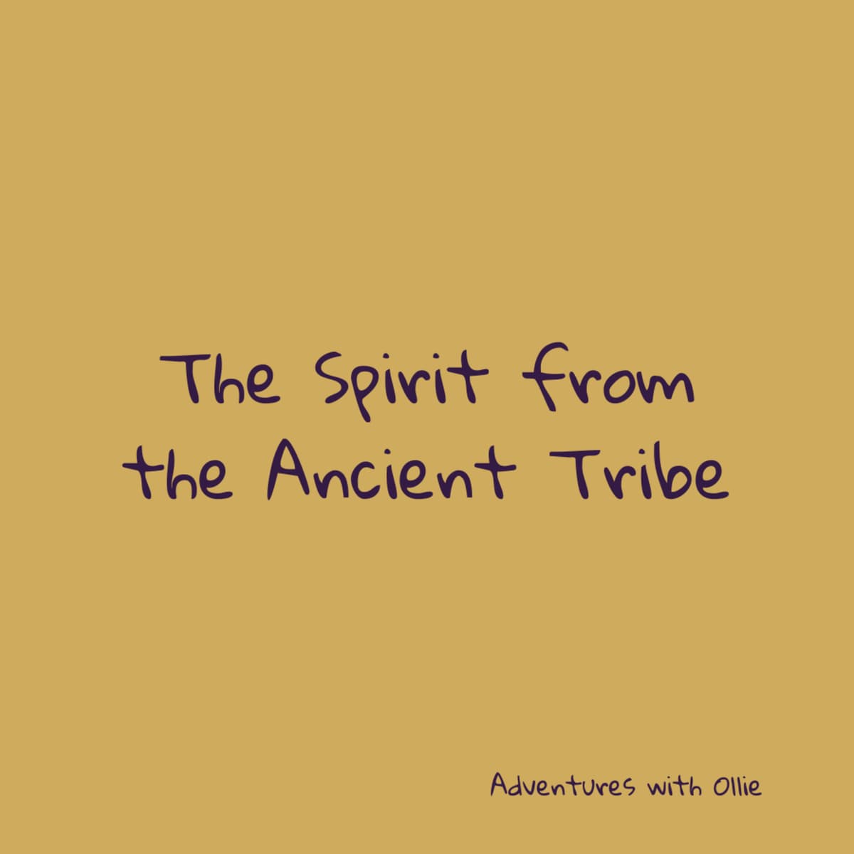 The Spirit from the Ancient Tribe - Short Stories for Kids – Adventures with Ollie cover