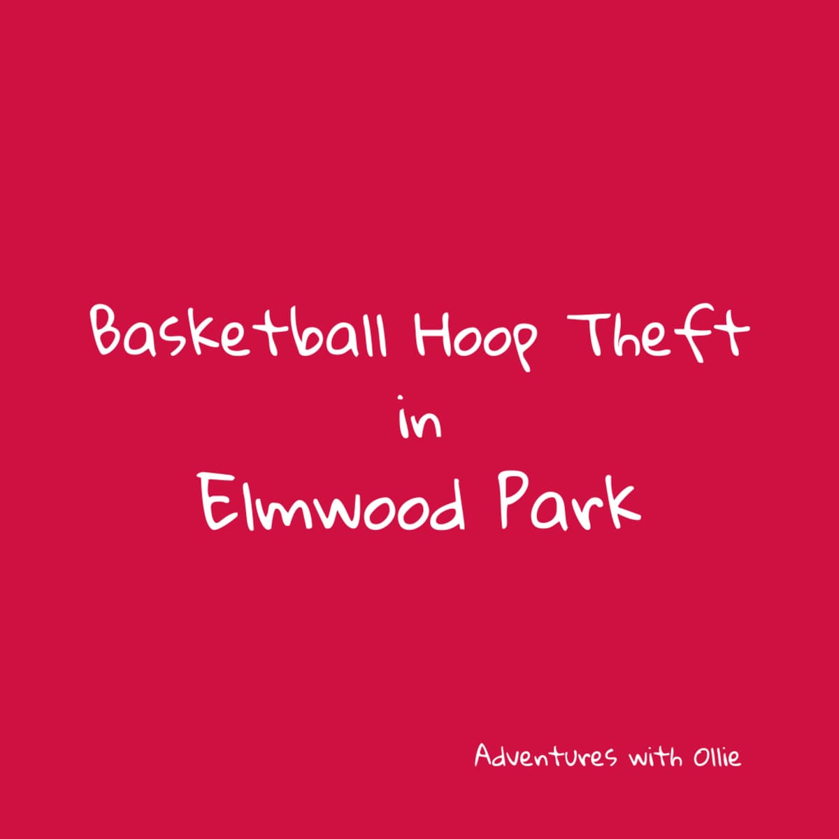 Basketball Hoop Theft in Elmwood Park - Short Stories for Kids – Adventures with Ollie cover