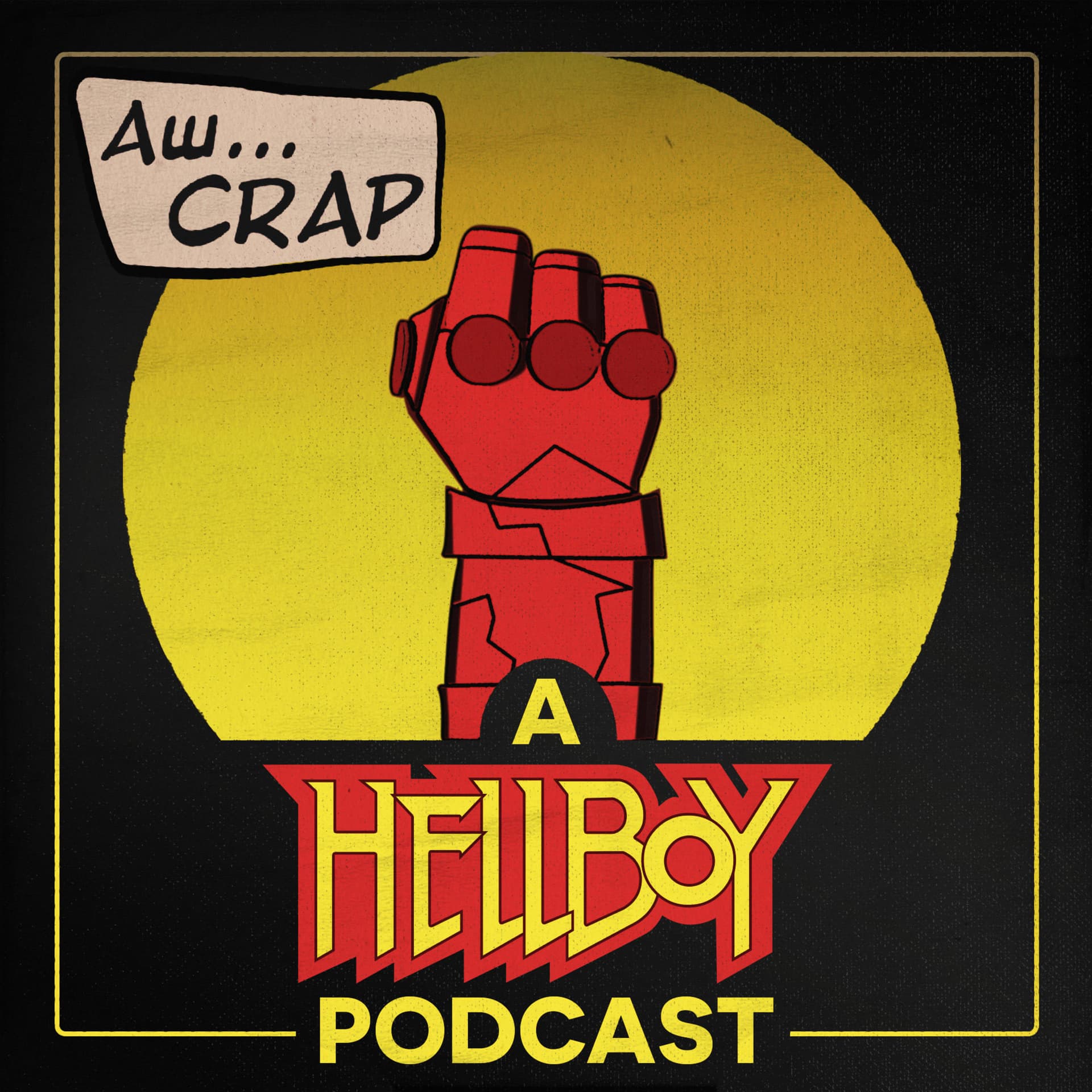 Aw...Crap, a Hellboy Podcast cover