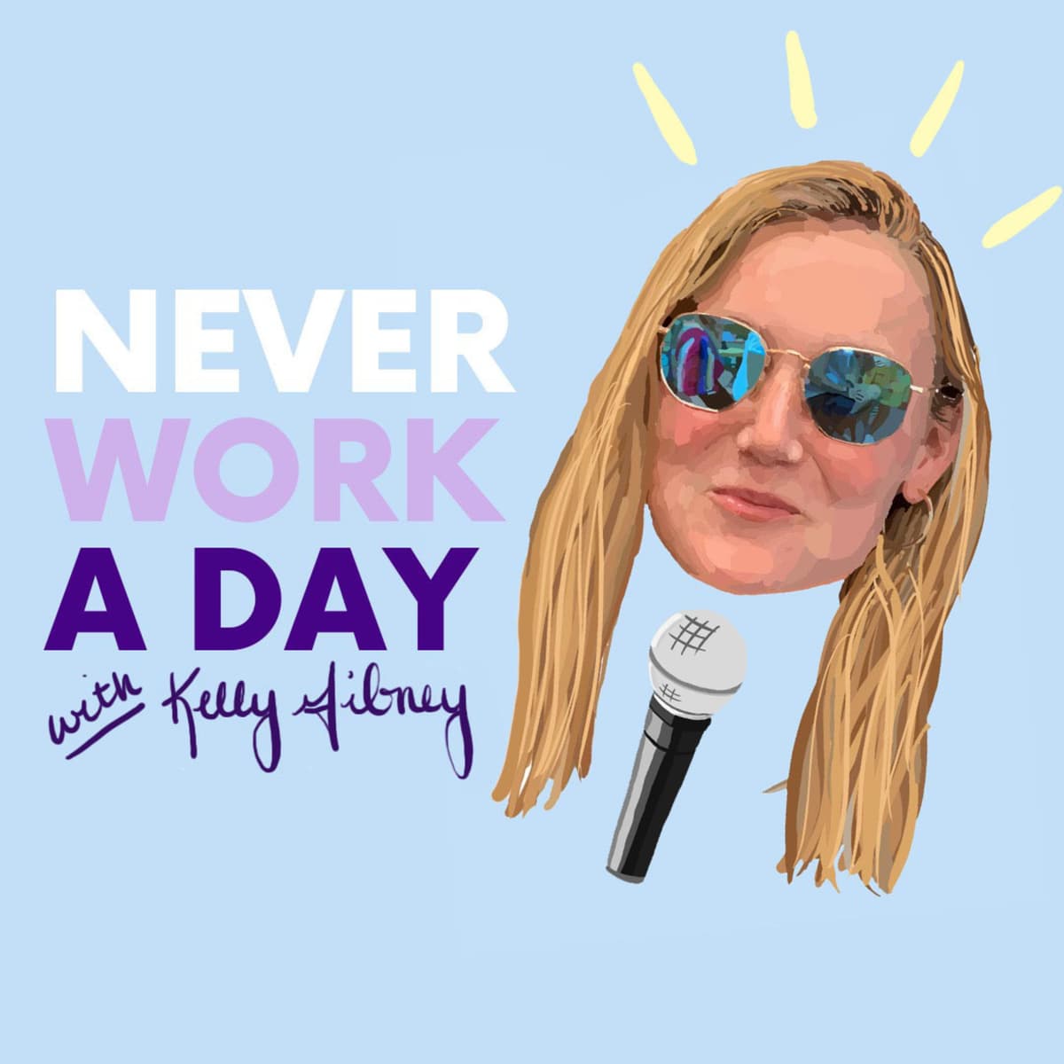 9. Cameron Rogers: Freckled Foodie, People Pleasing, and Building a Brand Ground Up - Never Work A Day with Kelly Gibney cover