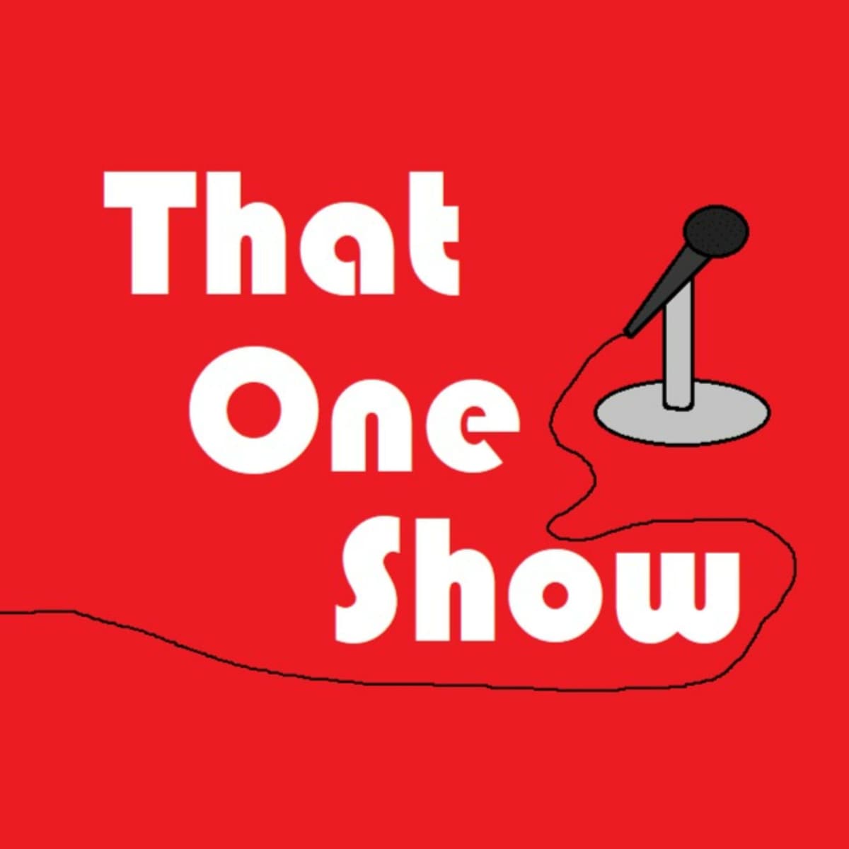 The podcast that refuses to die! ThatOneShow Episode 301 - ThatOneShow cover