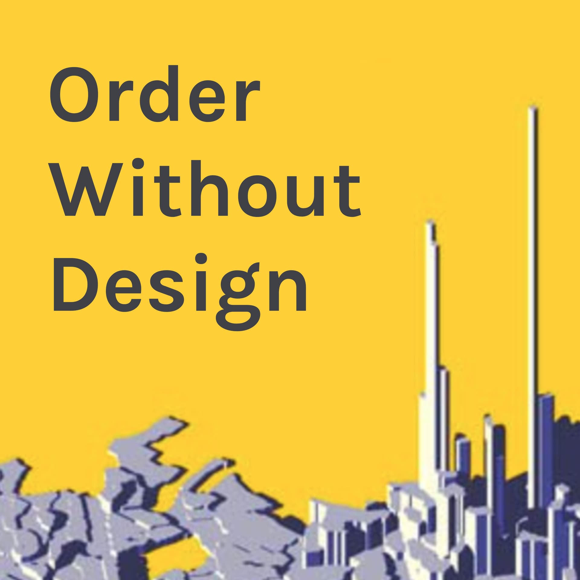 Order Without Design: How Markets Shape Cities cover