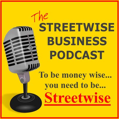 EP 6 Would You Chose To Be Cold, Wet And Miserable? - The Streetwise Business Podcast cover