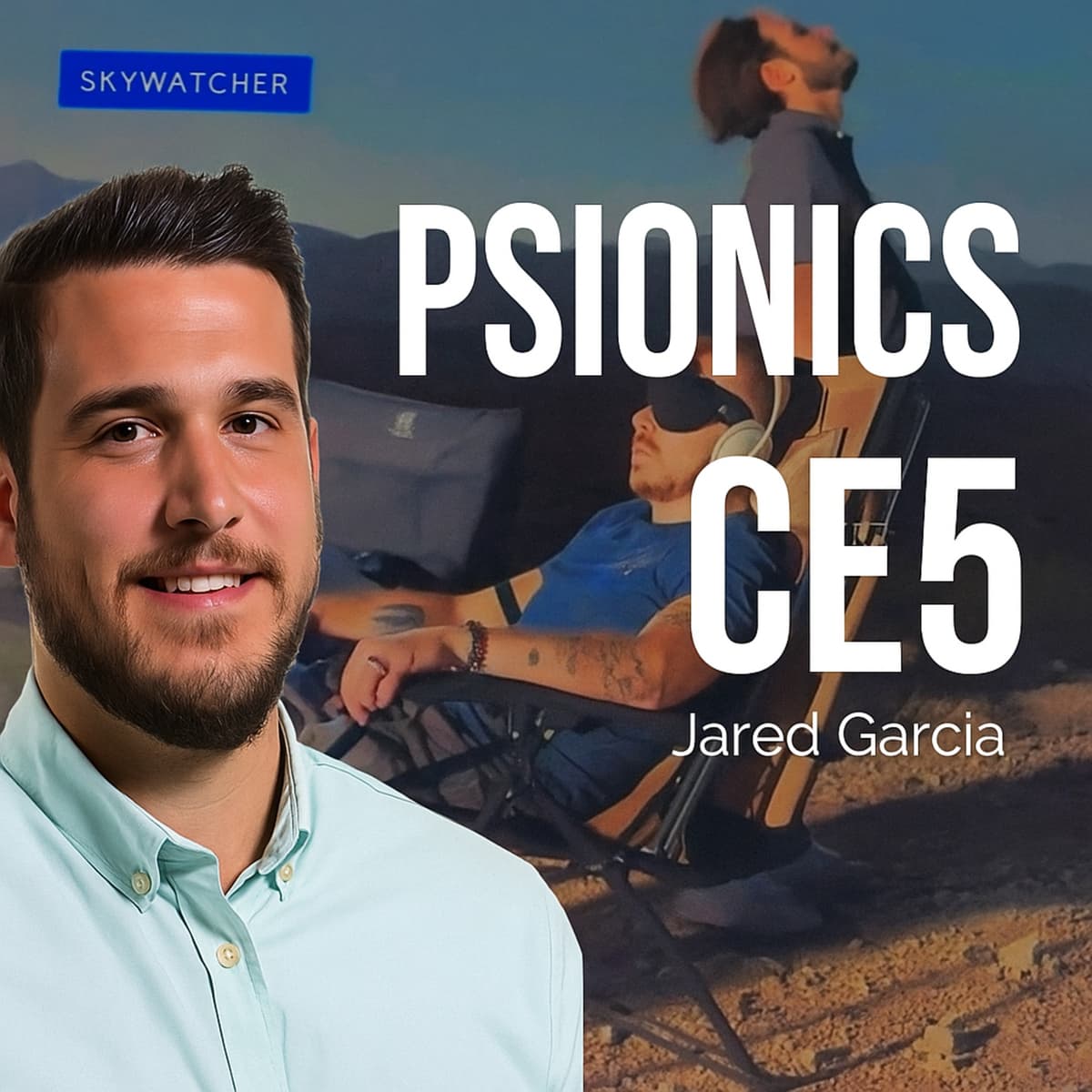 Psionics & CE5 - Jared Garcia - Disclosure Team cover